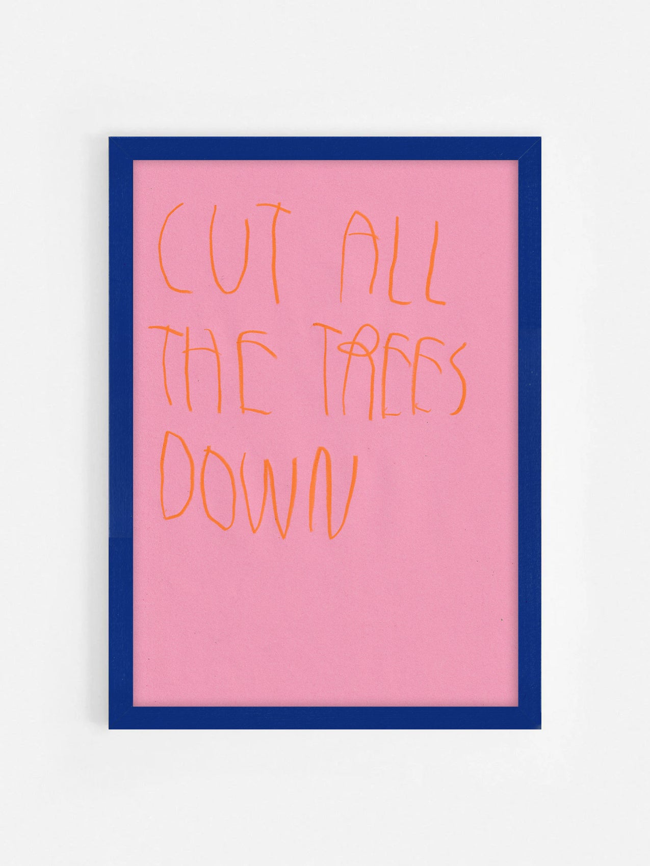 Cut All The Trees Down