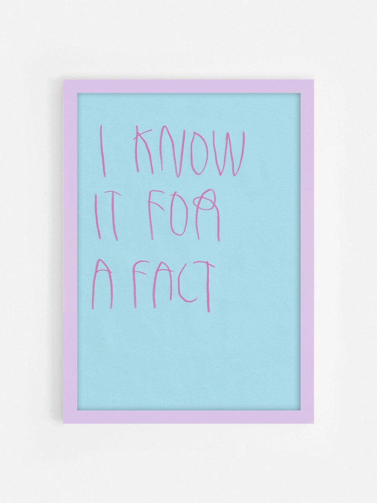I Know It For A Fact