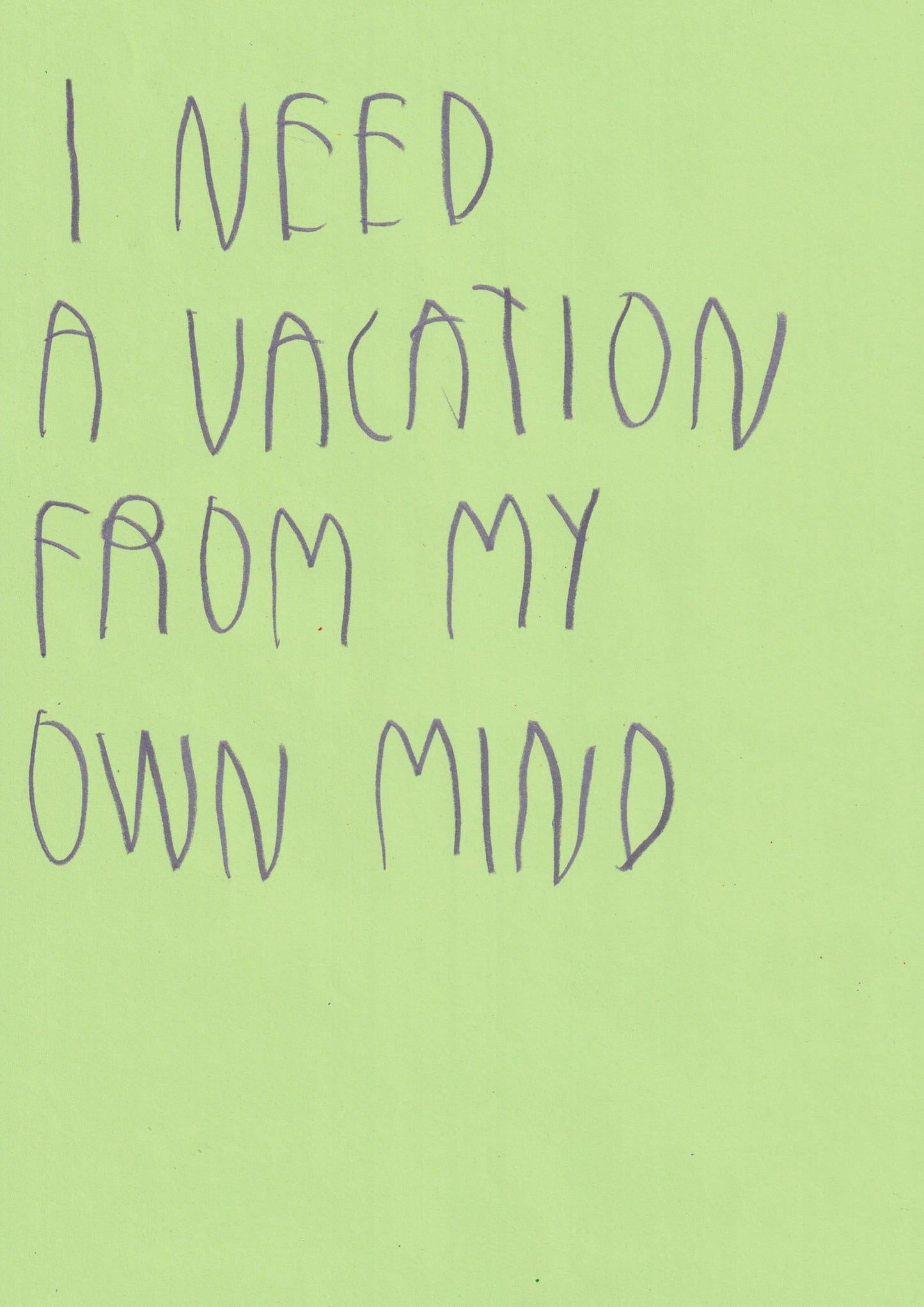 I Need A Vacation From My Own Mind