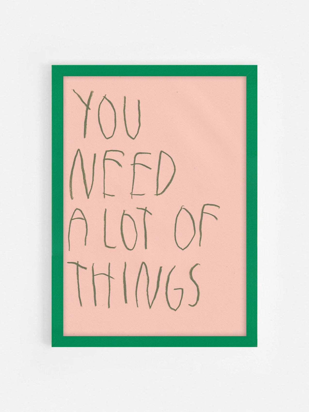 You Need A Lot of Things