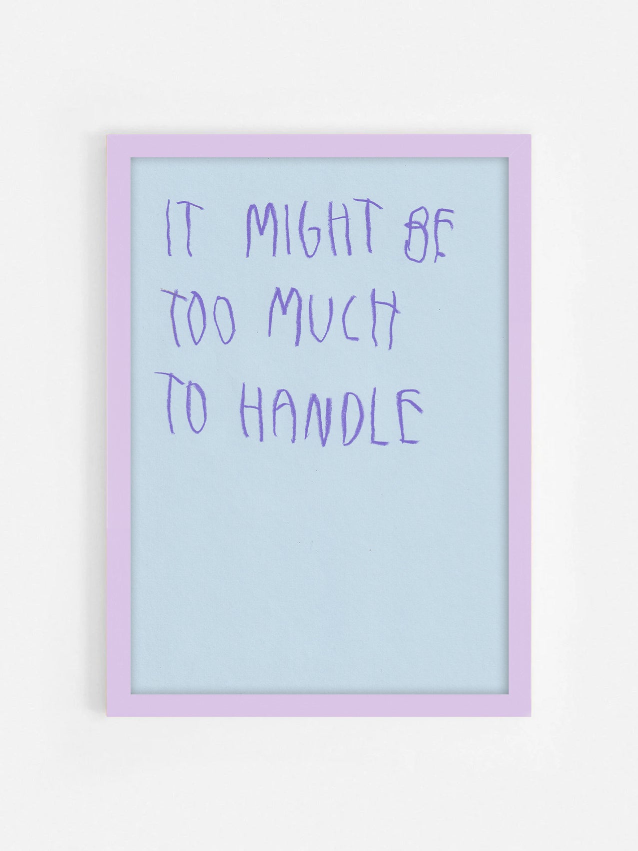 It Might Be Too Much To Handle