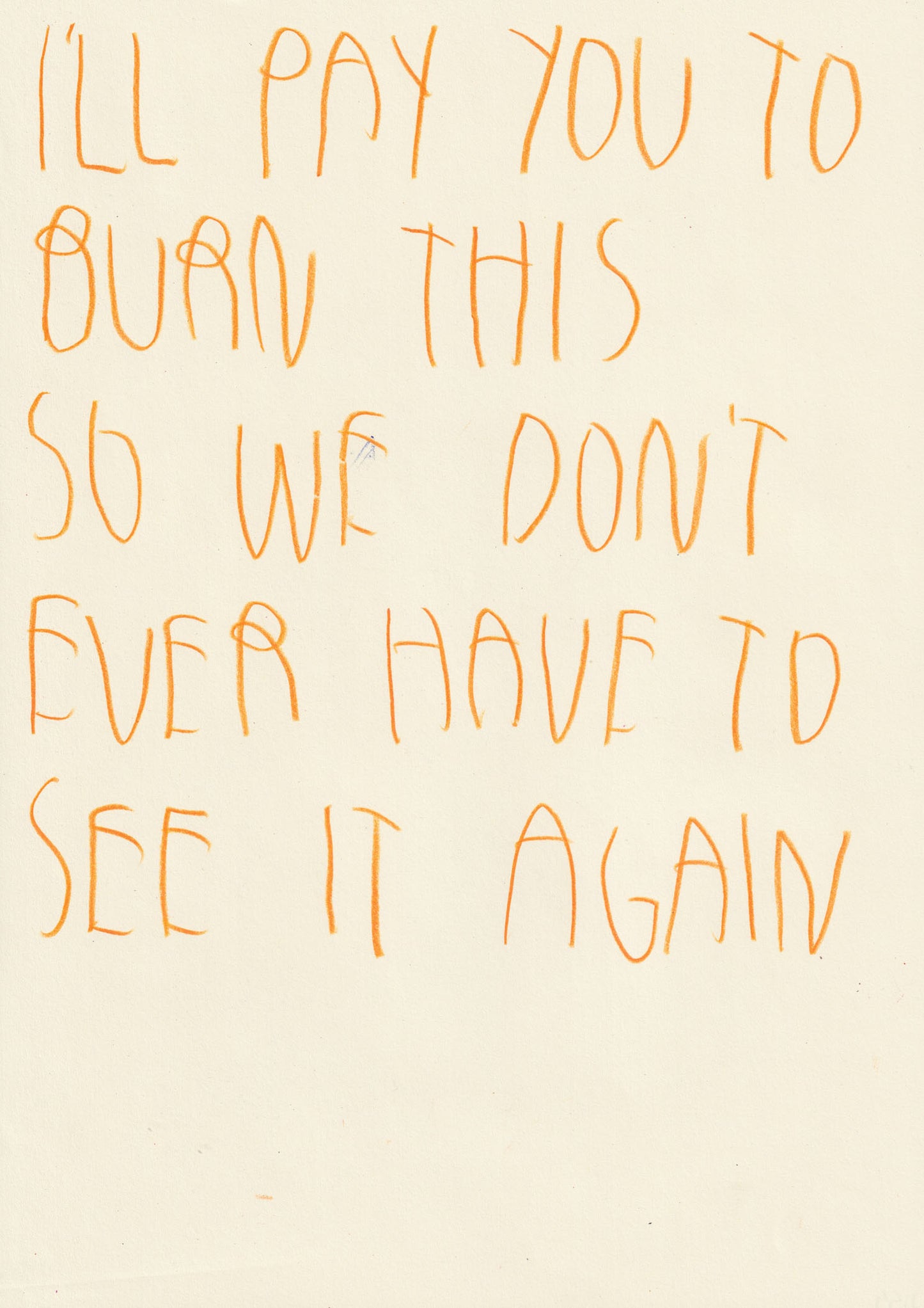 I'll Pay You To Burn This So We Don't Ever Have