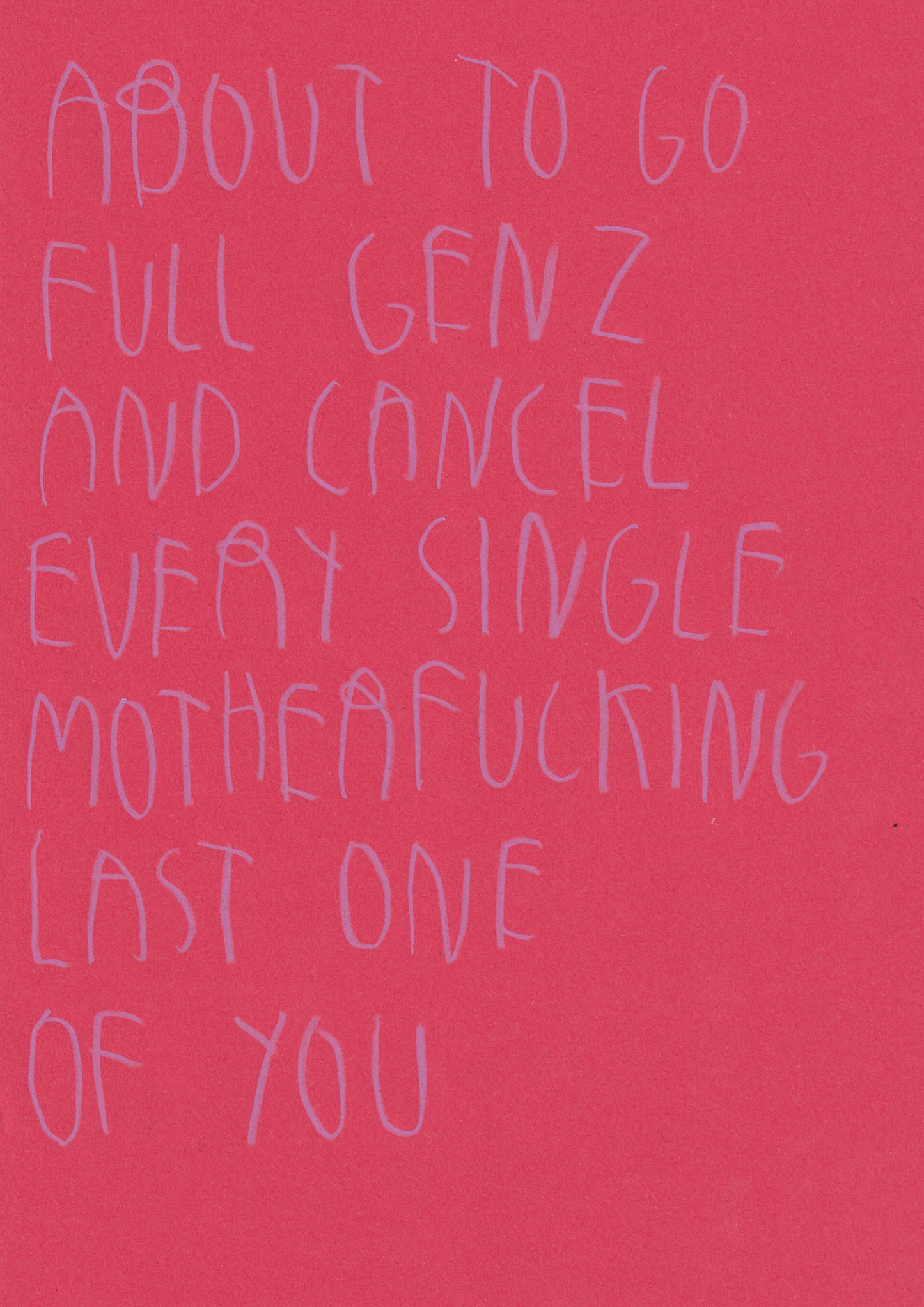 About To Go Full Genz And Cancel Every Single