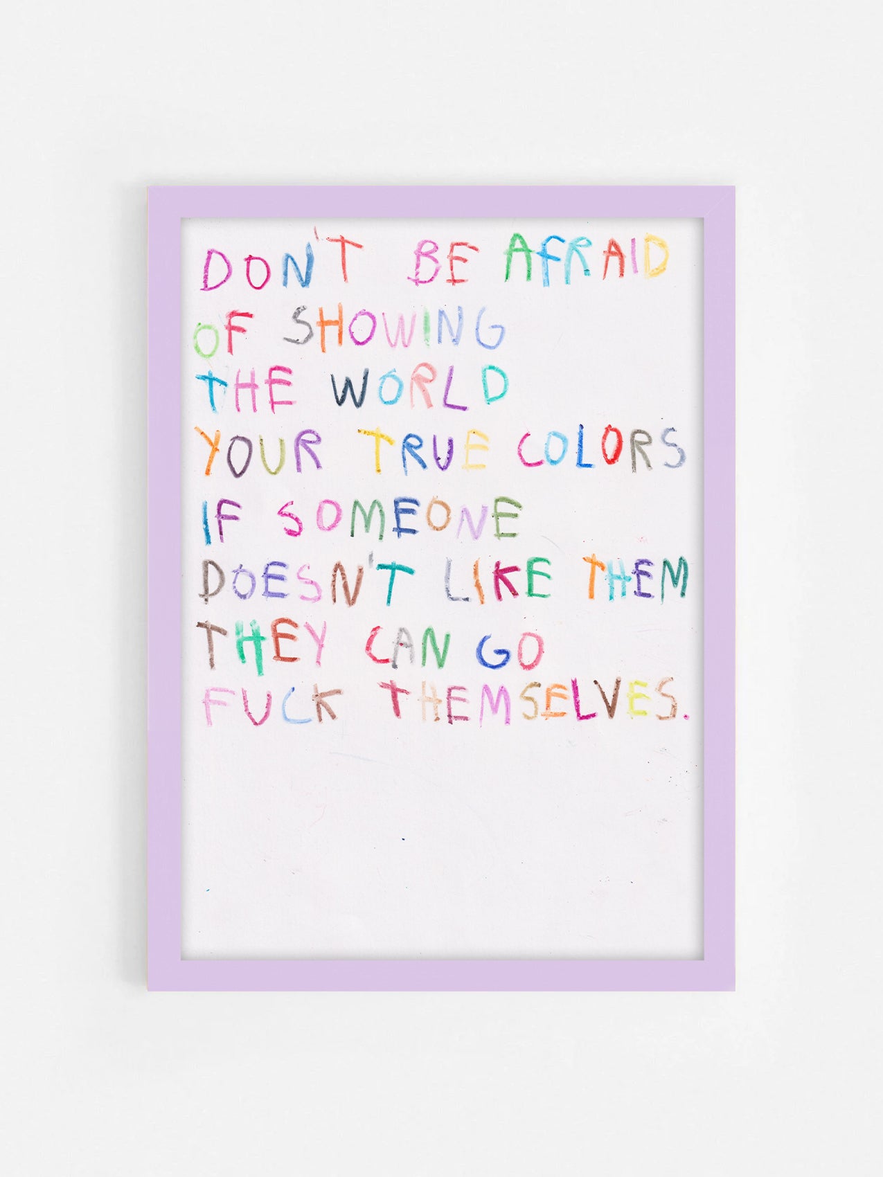 Don’t Be Afraid Of Showing The World, Your True