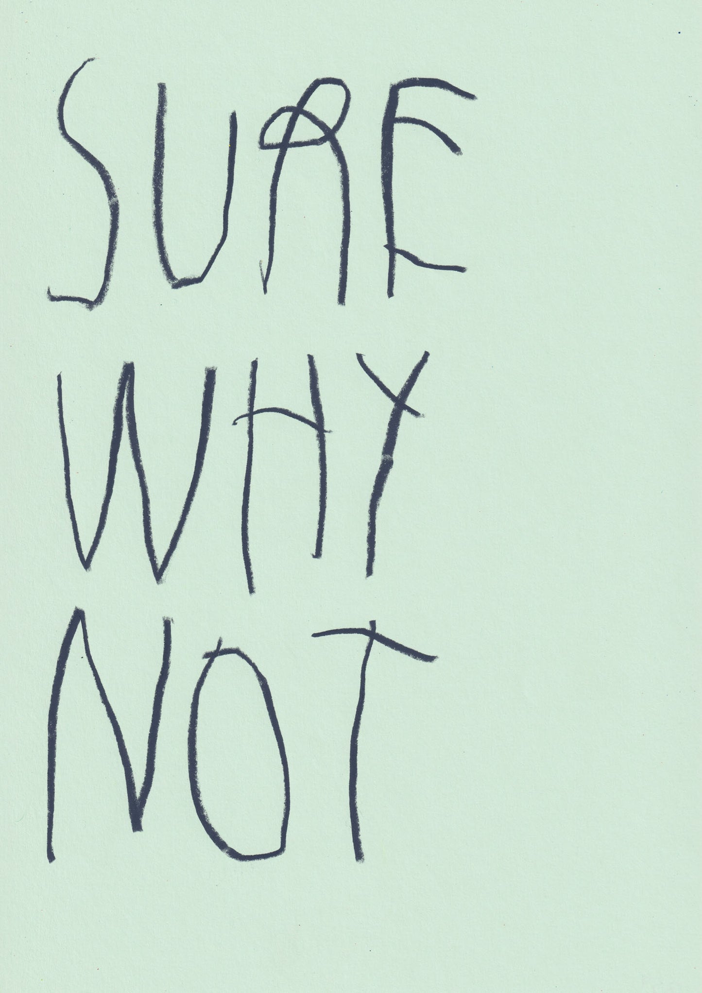 Sure, Why Not?