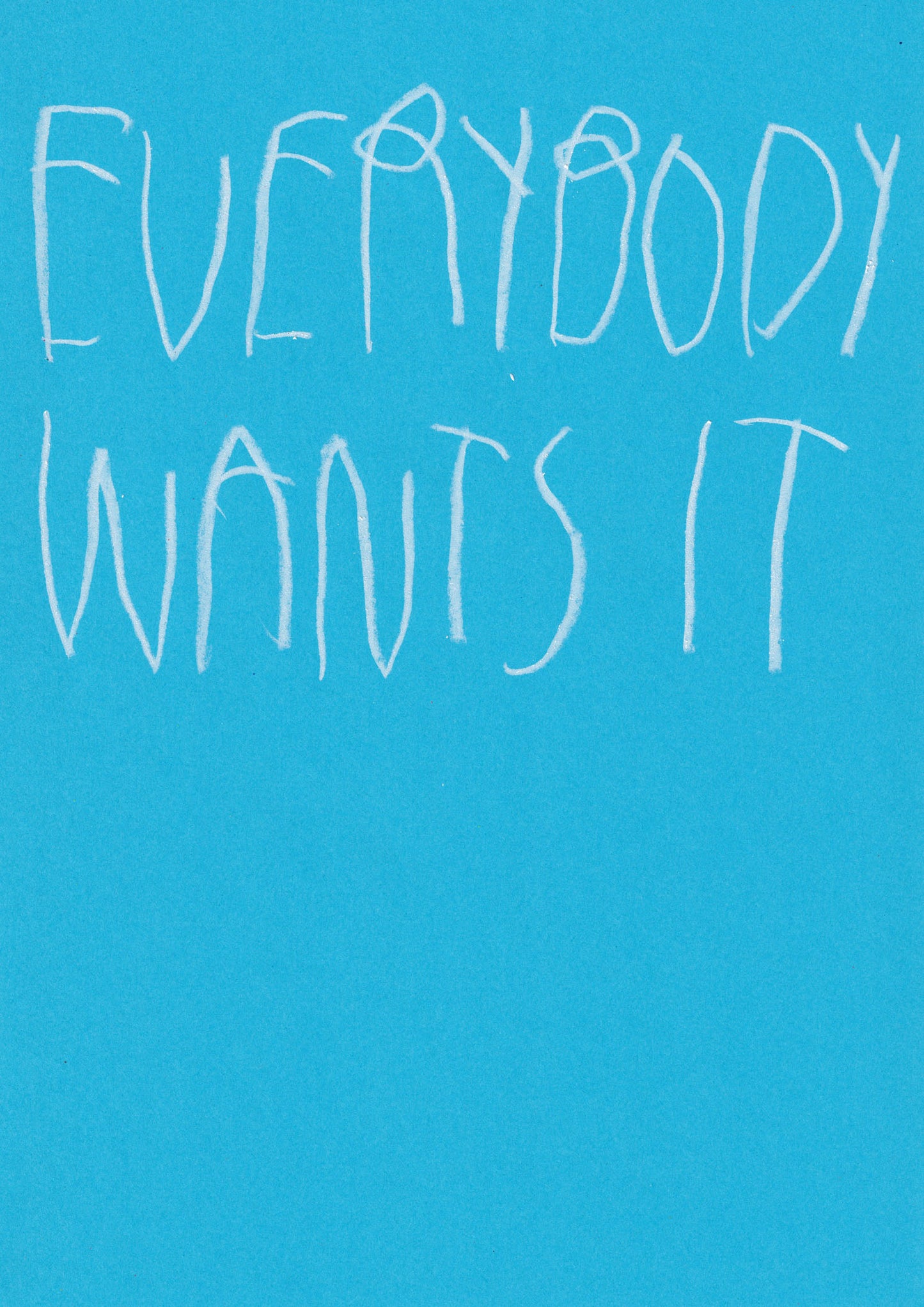 Everybody Wants It