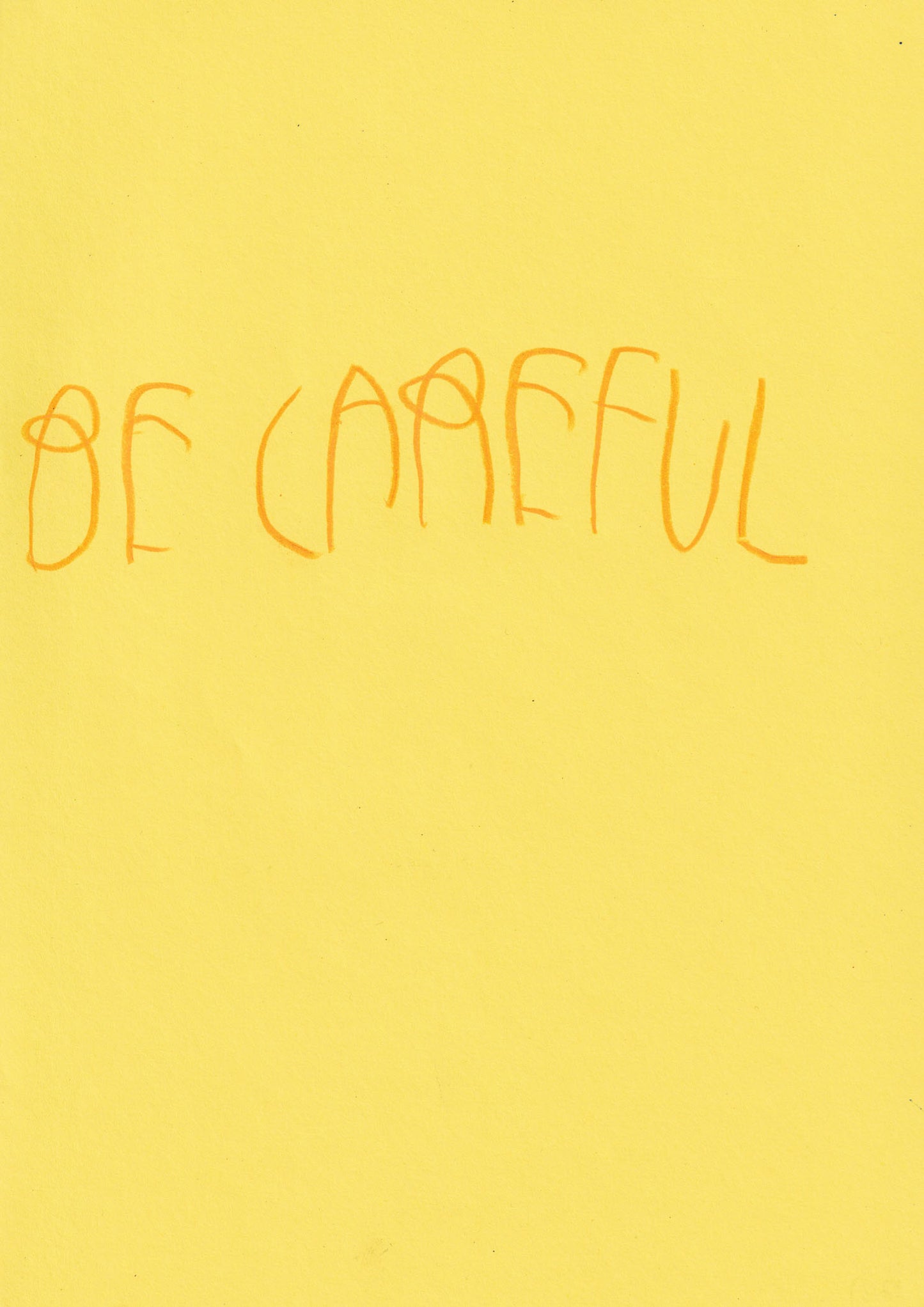 Be Careful