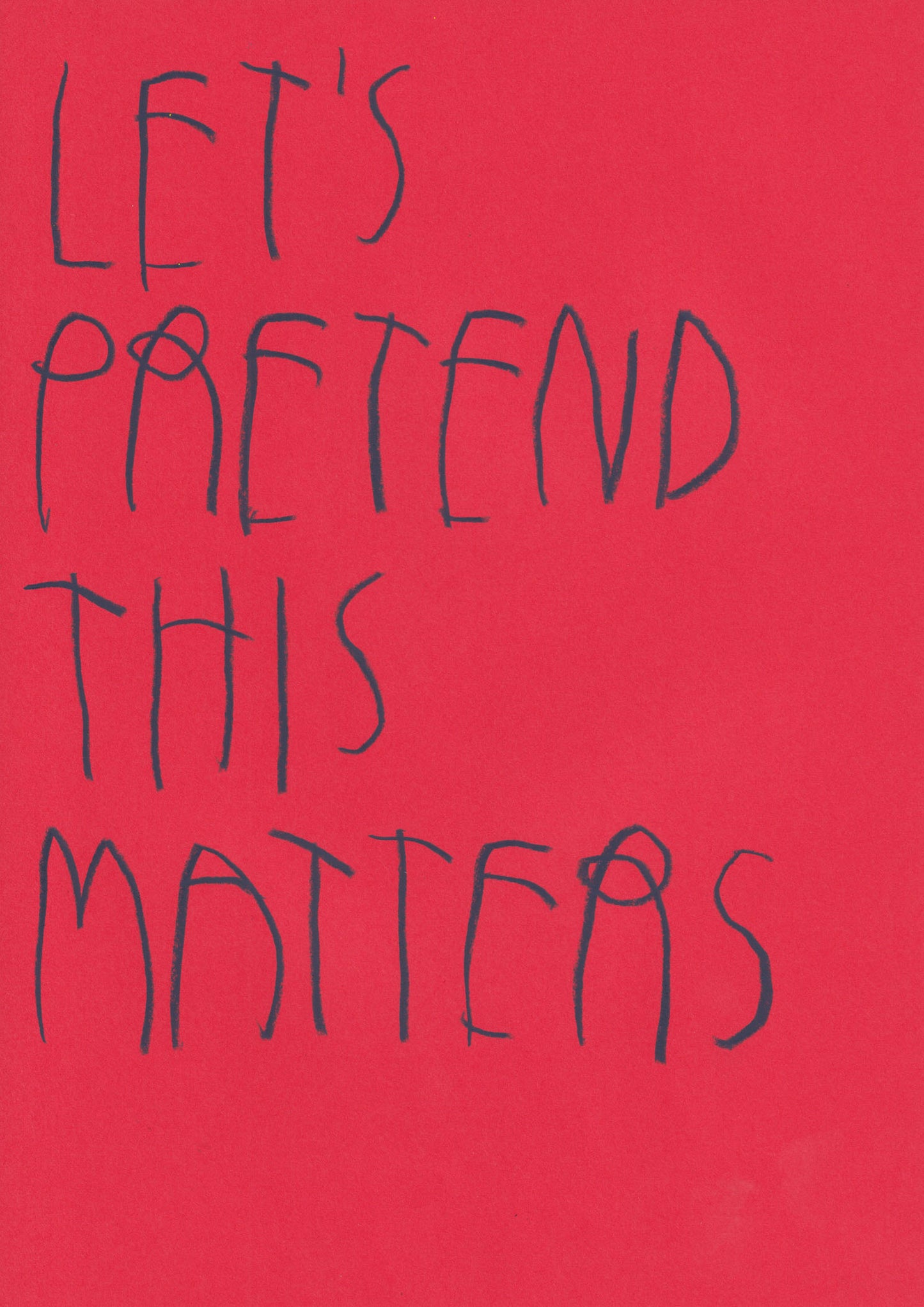 Let’s Pretend This Matters