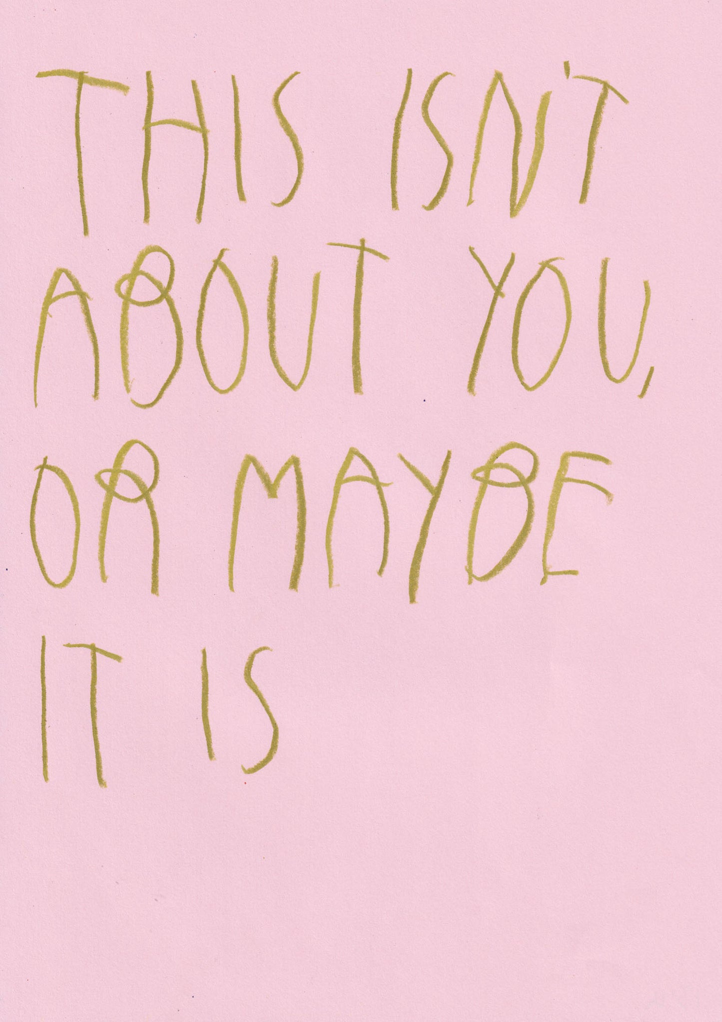 This Isn’t About You, Or Maybe It Is
