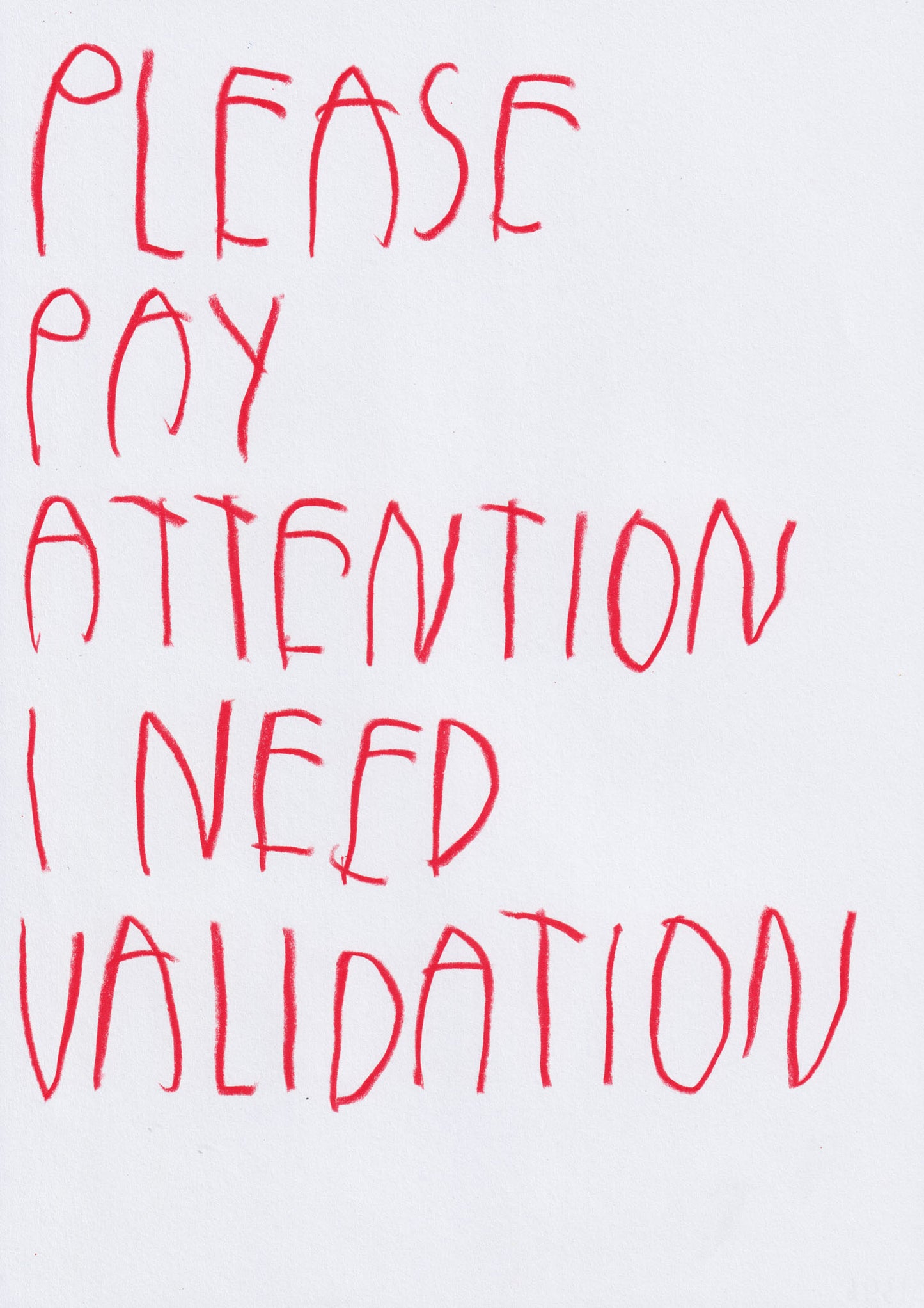 Please Pay Attention; I Need Validation