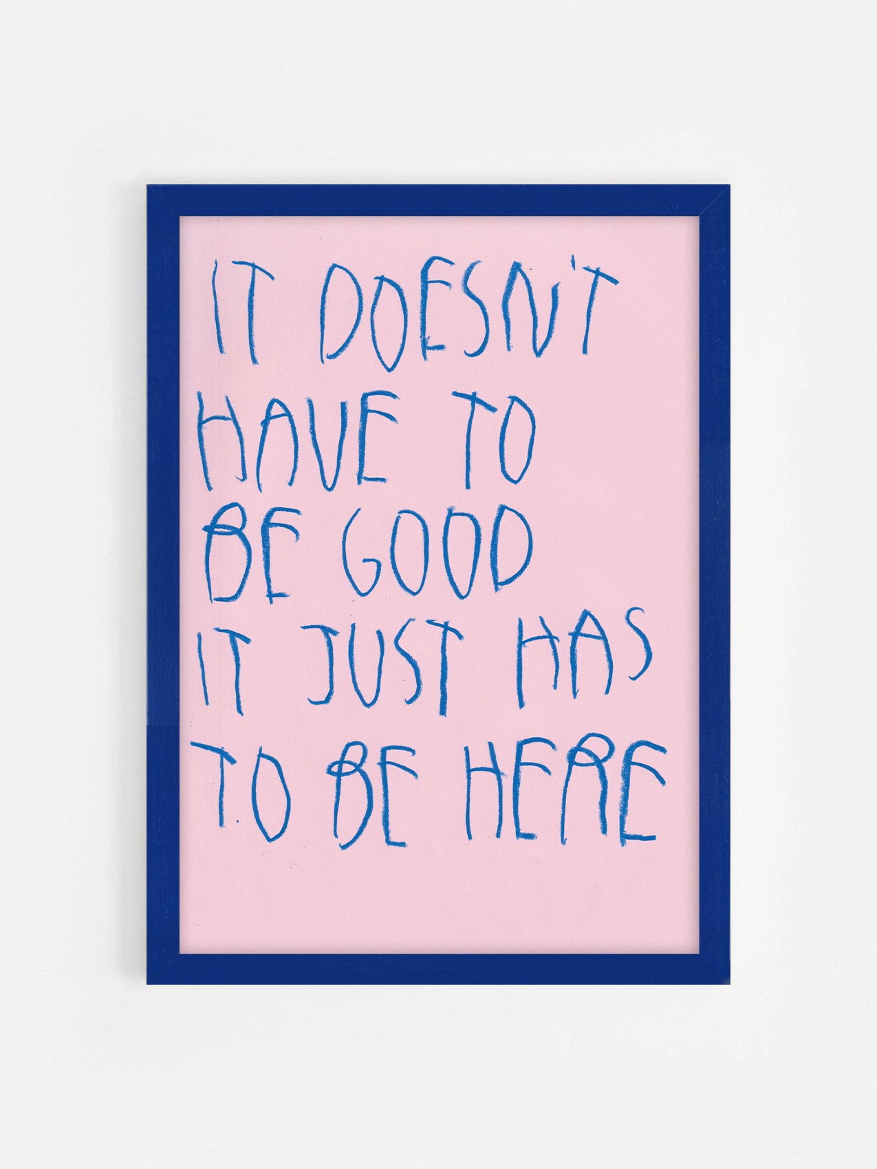 It Doesn’t Have To Be Good; It Just Has To Be Here