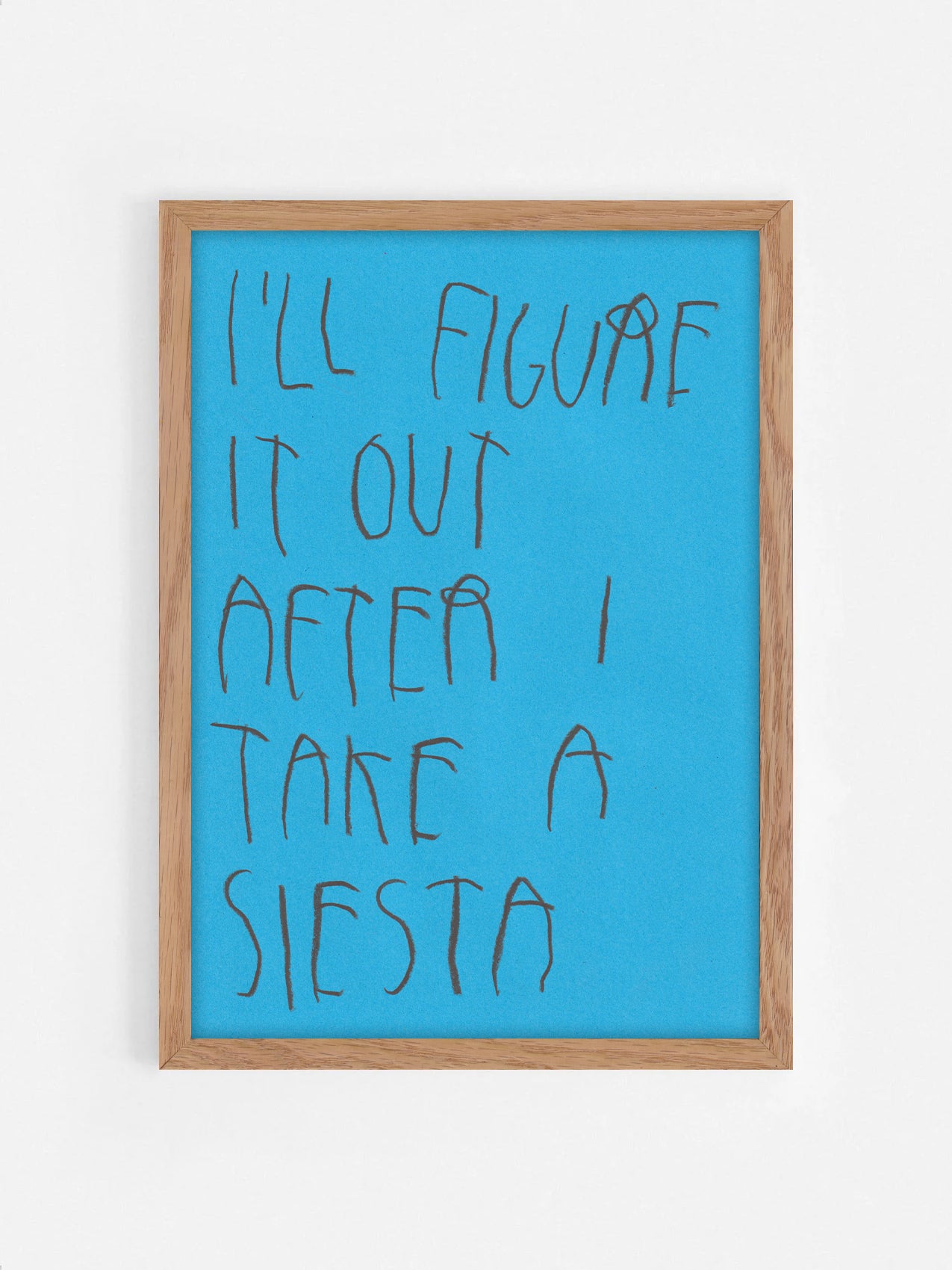 I’ll Figure It Out After I Take A Siesta