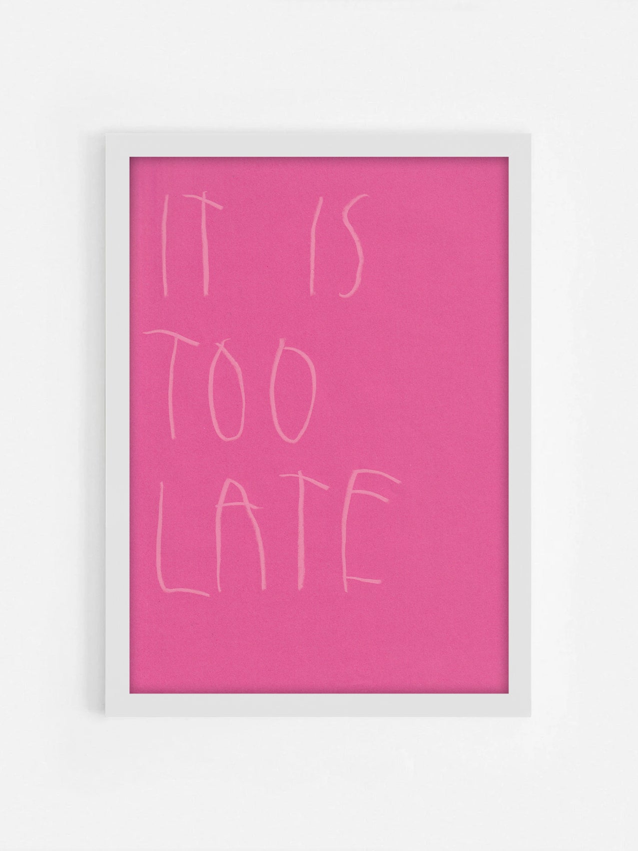 It Is Too Late