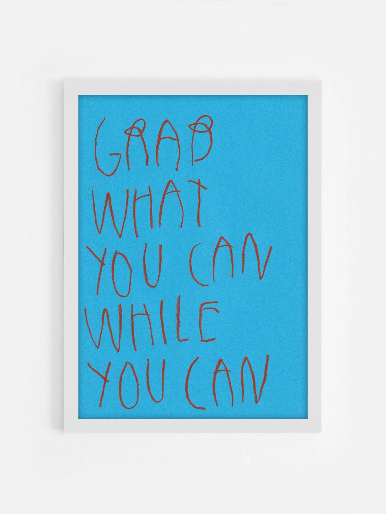 Grab What You Can While You Can