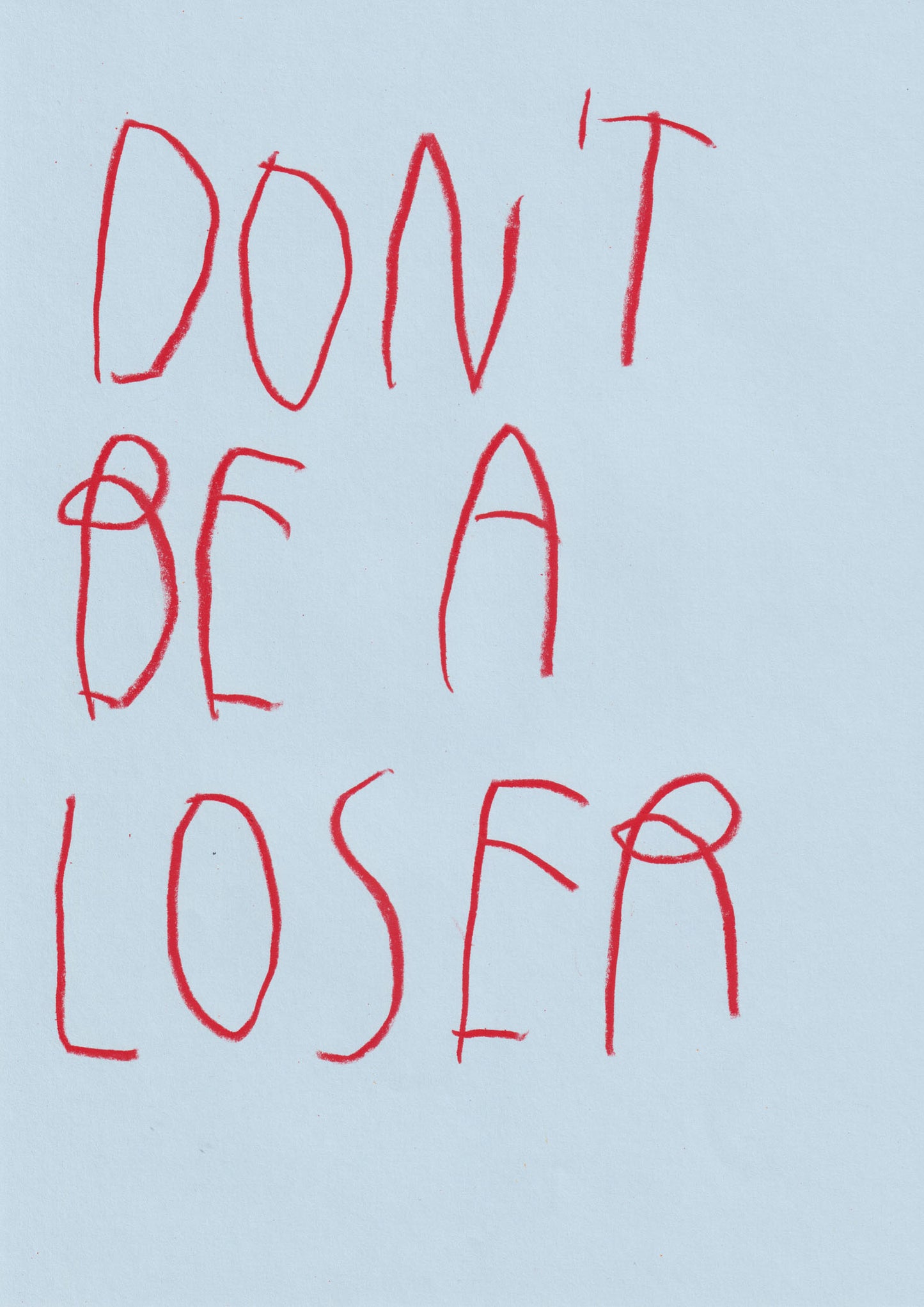 Don’t Be A Loser