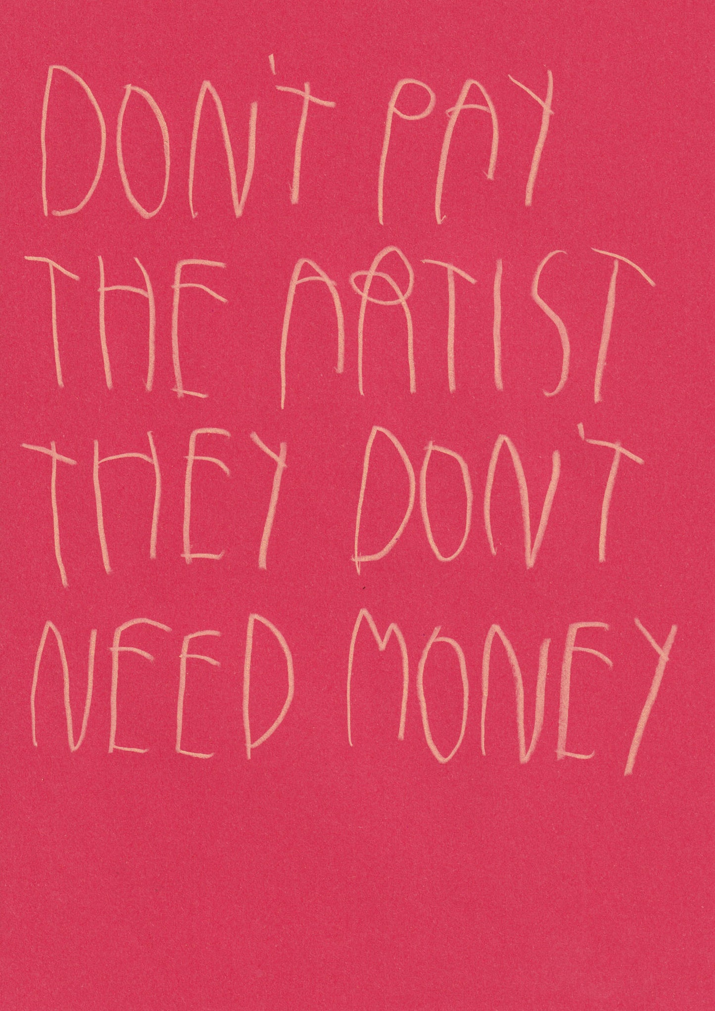 Don’t Pay The Artist They Don’t Need Money
