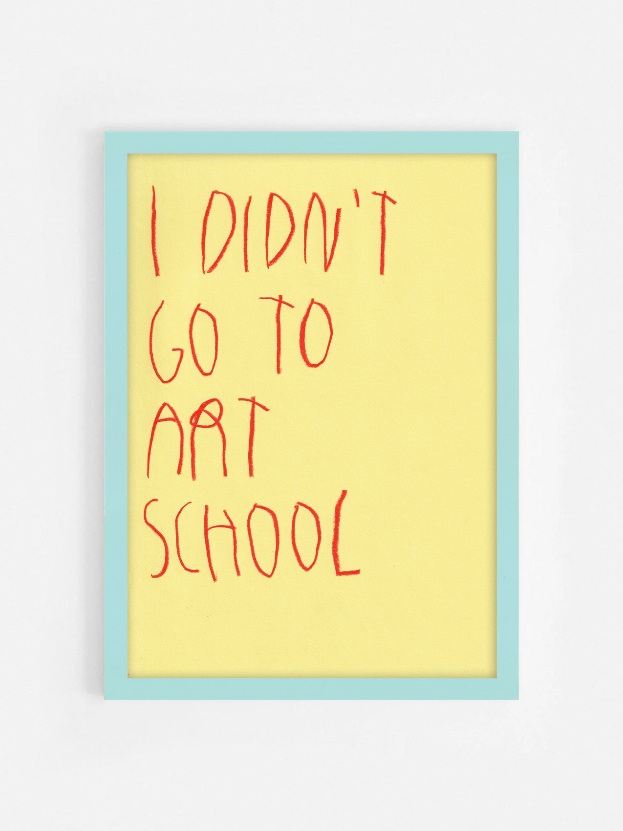 I Didn’t Go To Art School