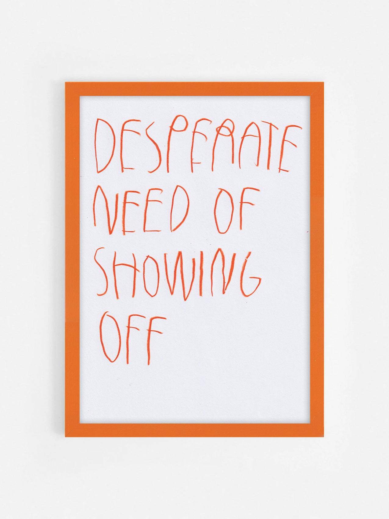Desperate Need Of Showing Off