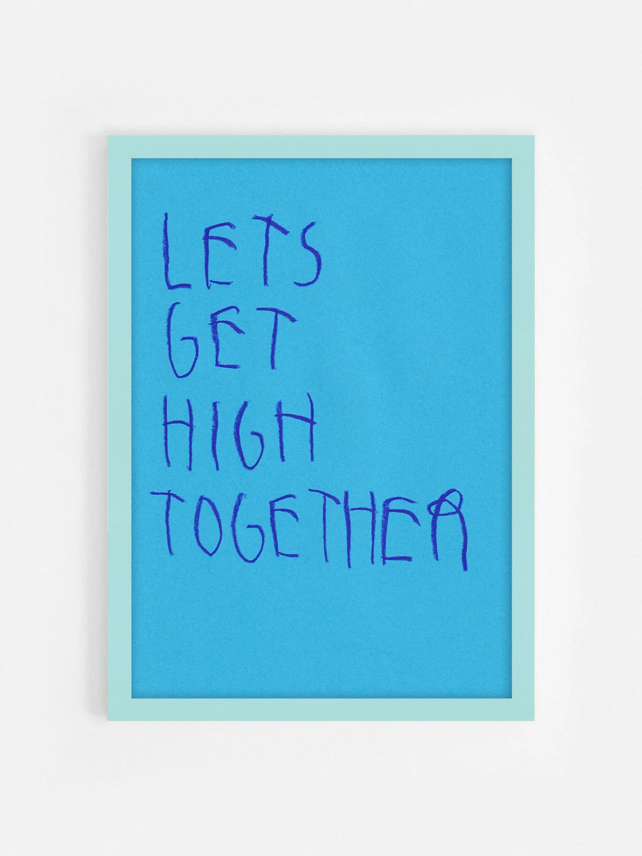Let’s Get High Together
