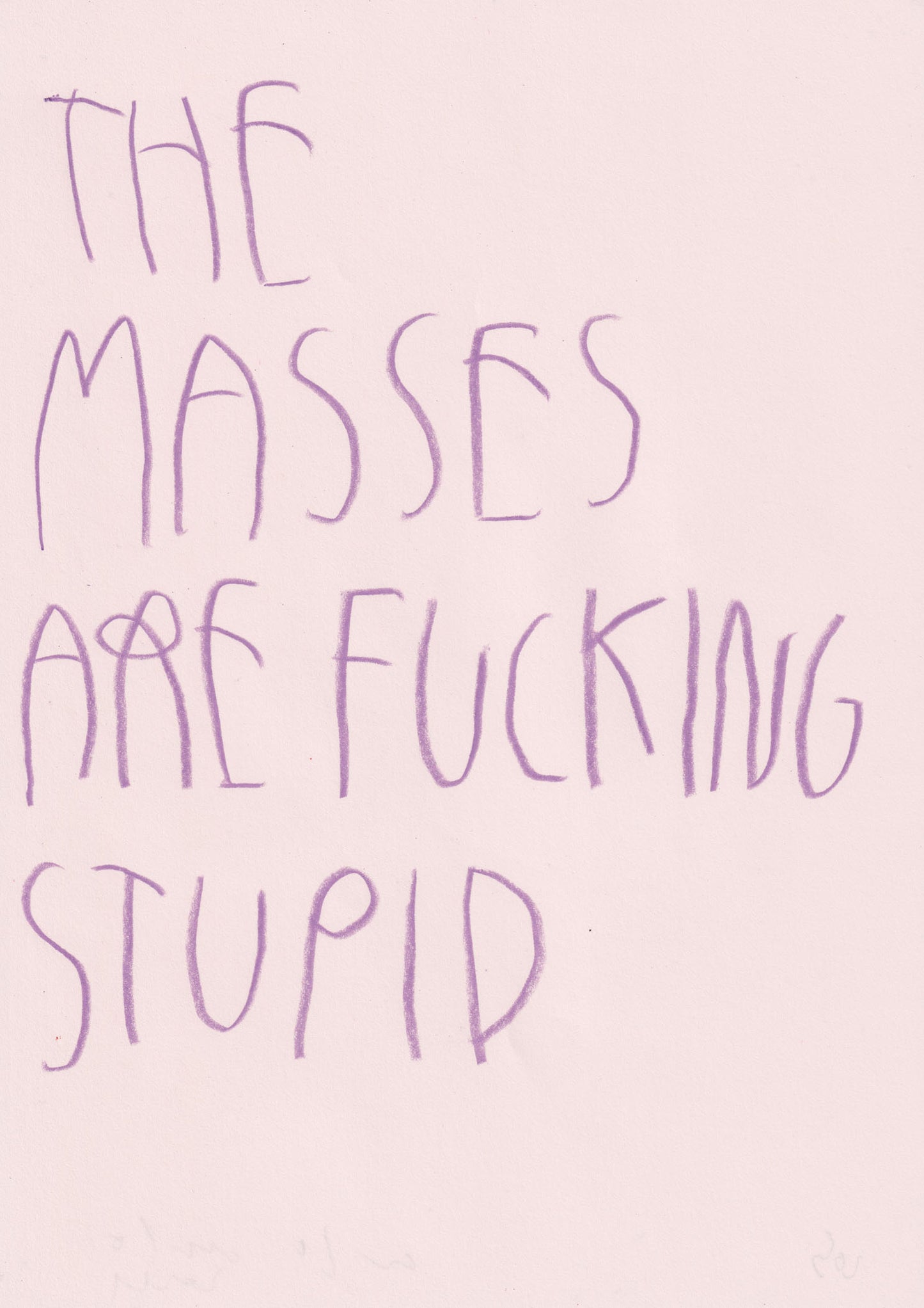 The Masses Are Fucking Stupid