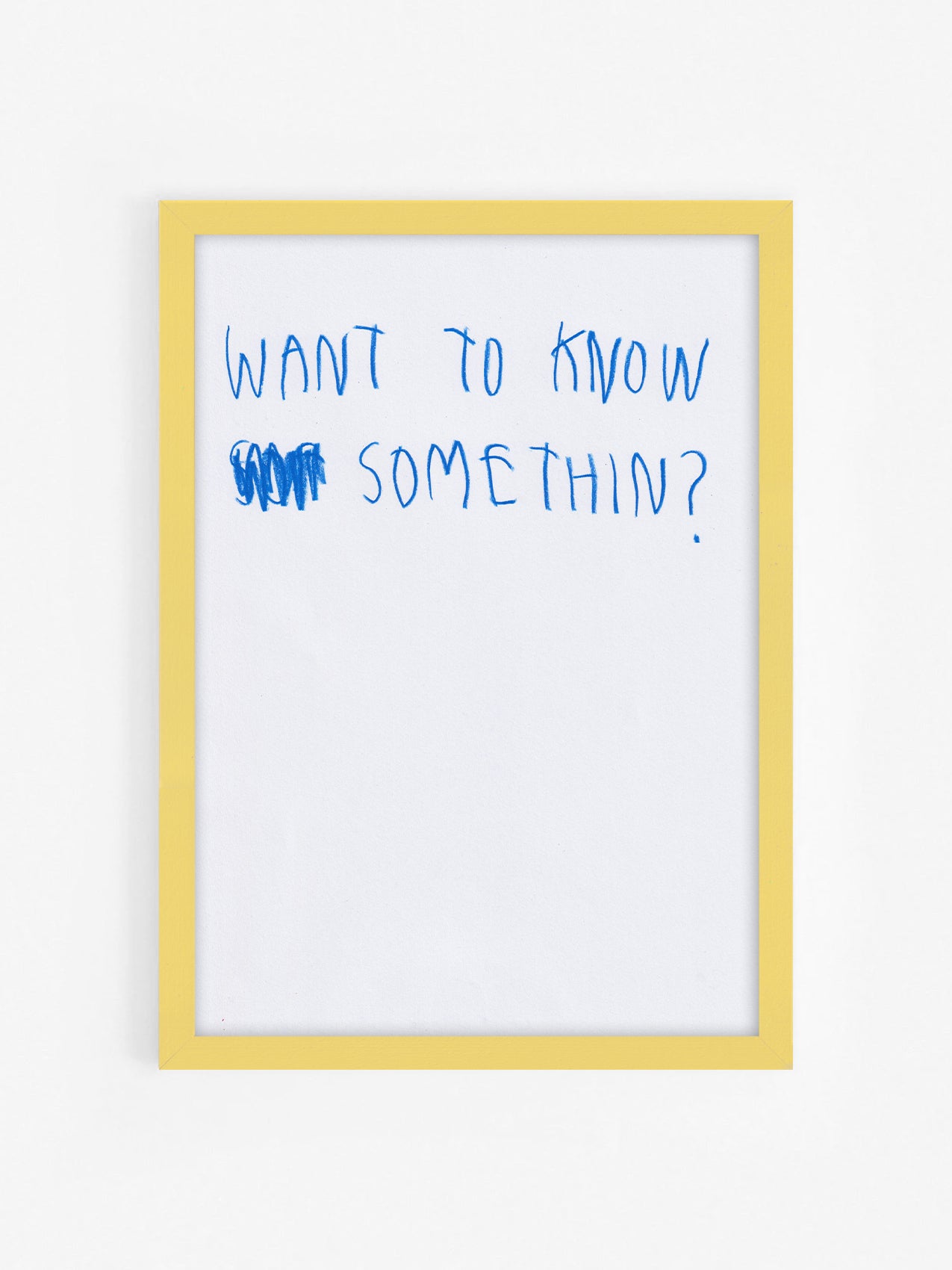 Want To Know Something?