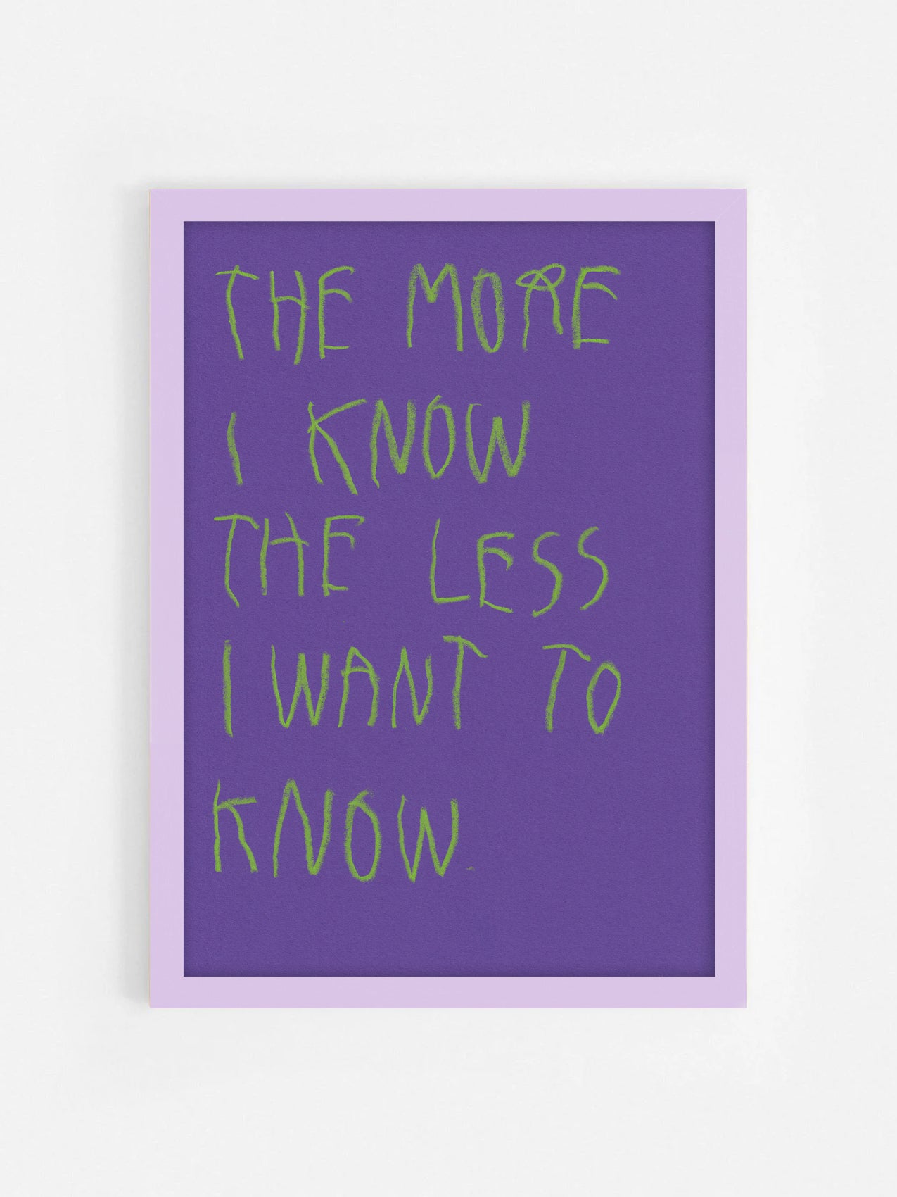 The More I Know The Less I Want To Know