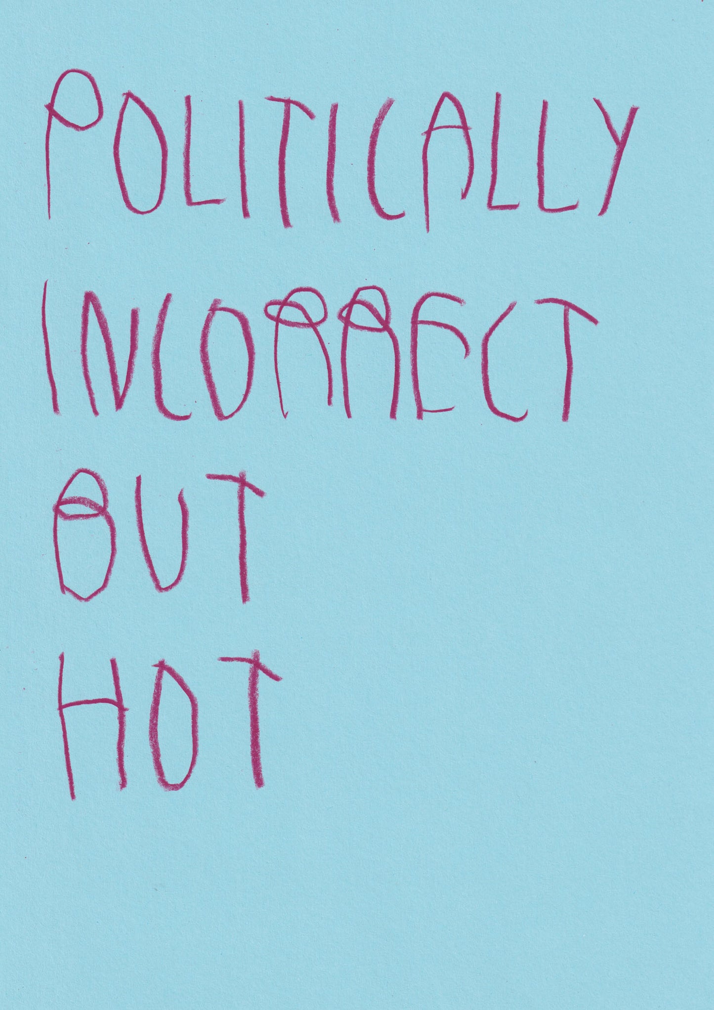 Politically Incorrect But Hot