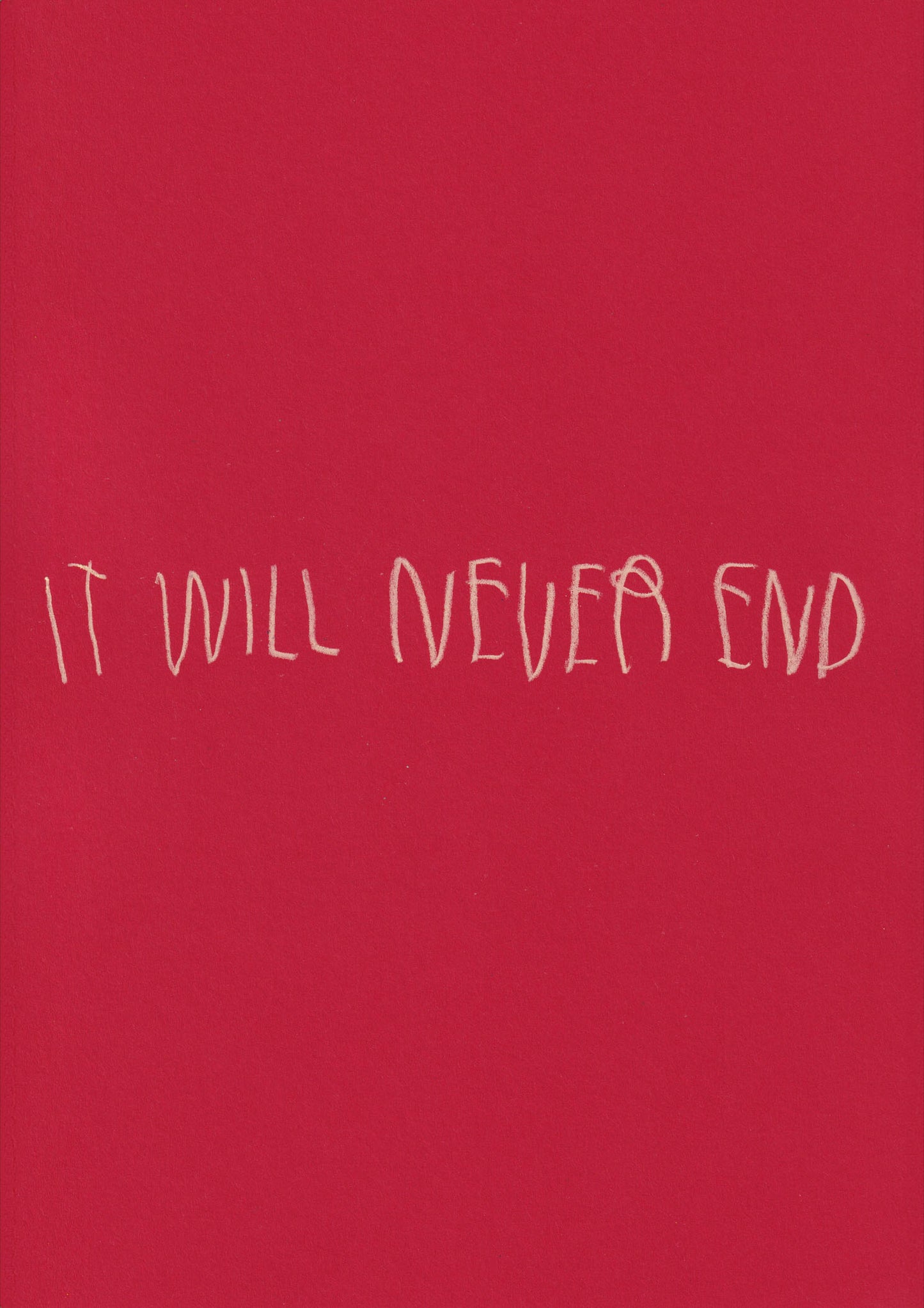 It Will Never End