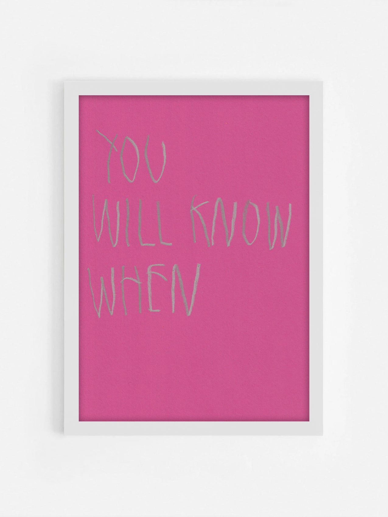 You Will Know When