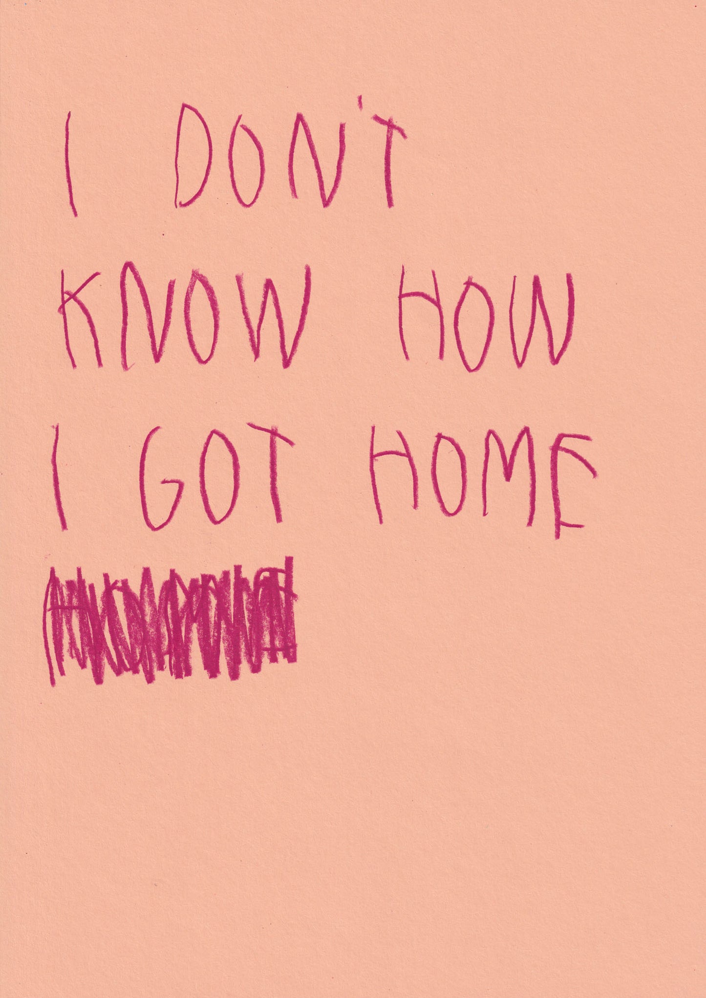 I Don’t Know How I Got Home