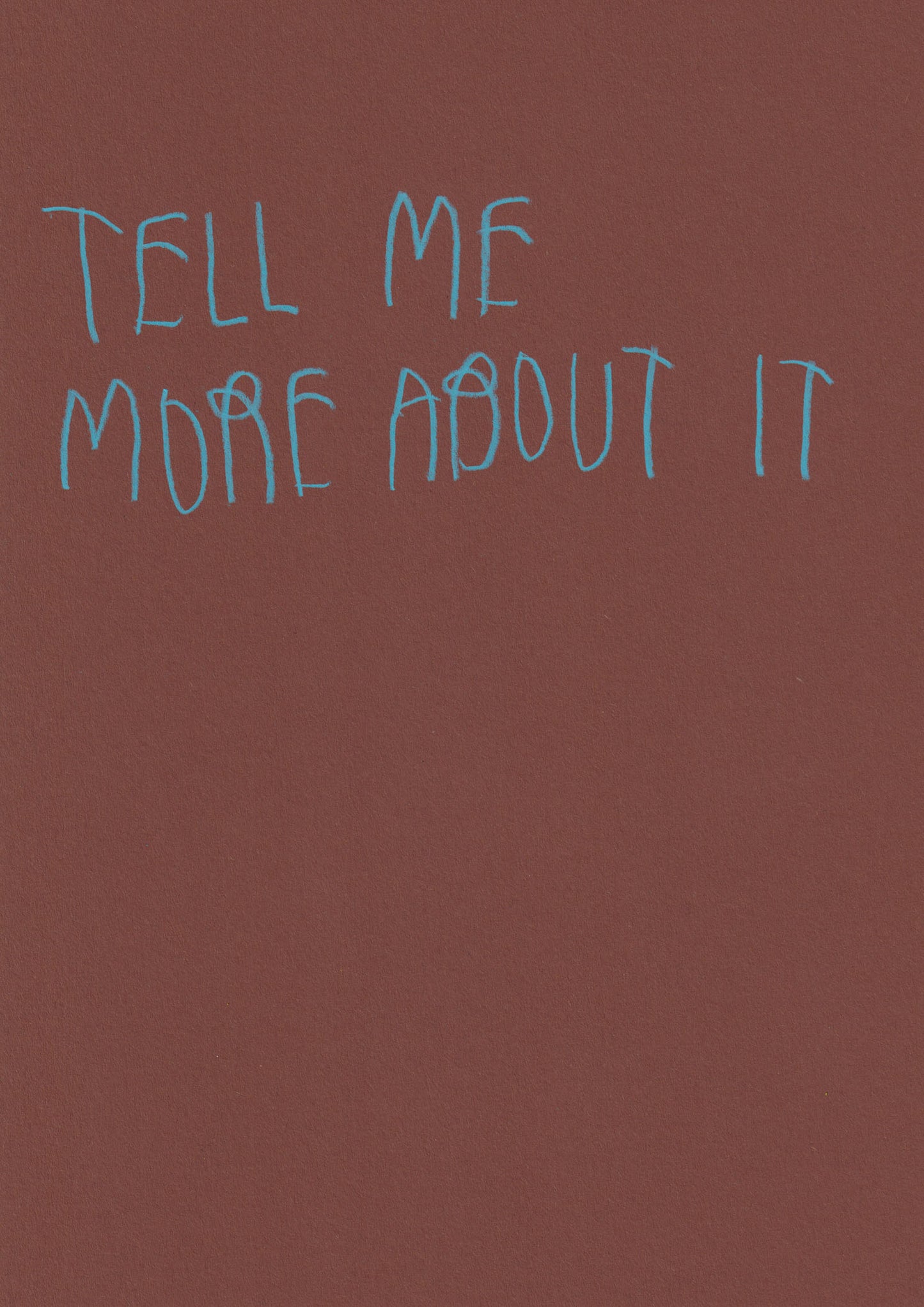 Tell Me More About It