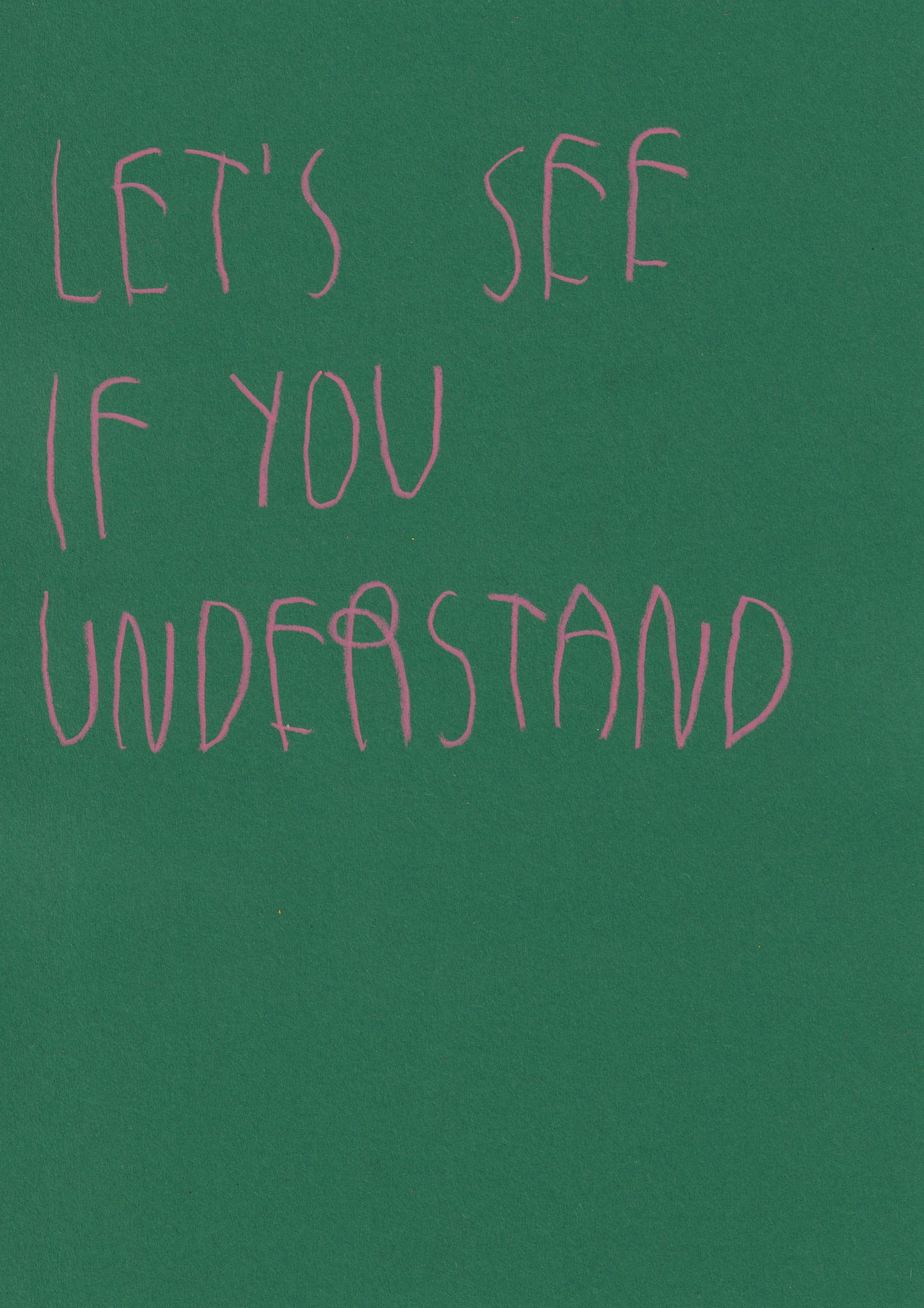 Let’s See If You Understand