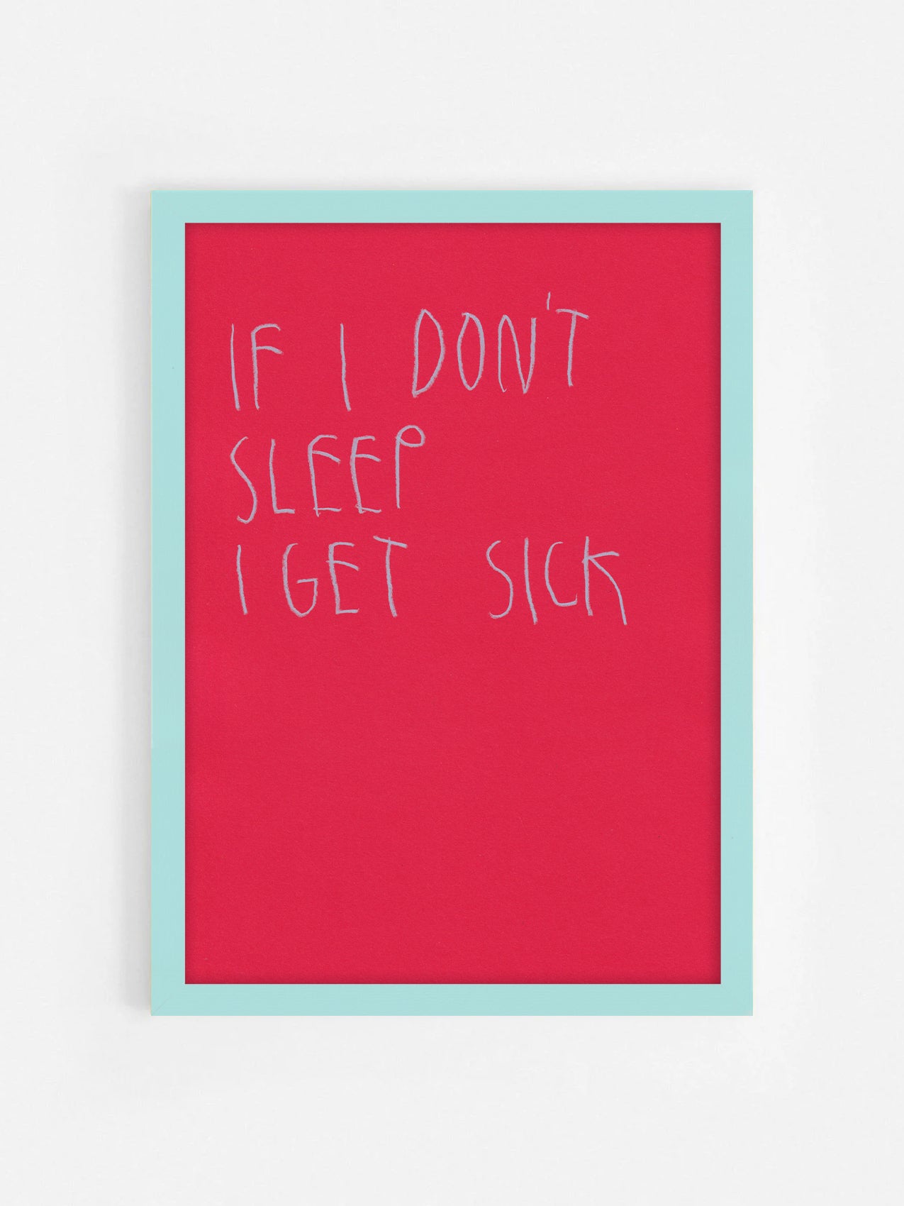 If I Don’t Sleep I Get Sick