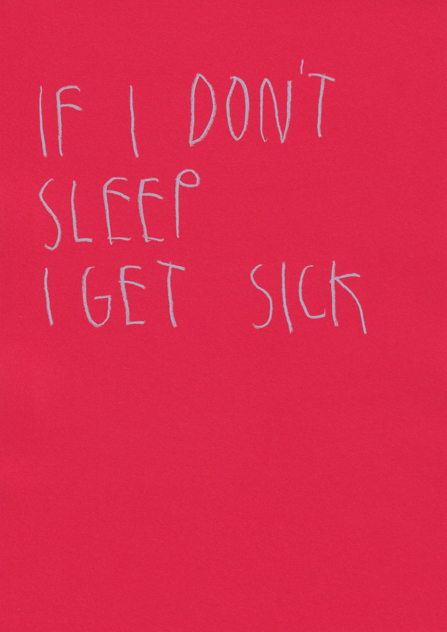 If I Don’t Sleep I Get Sick