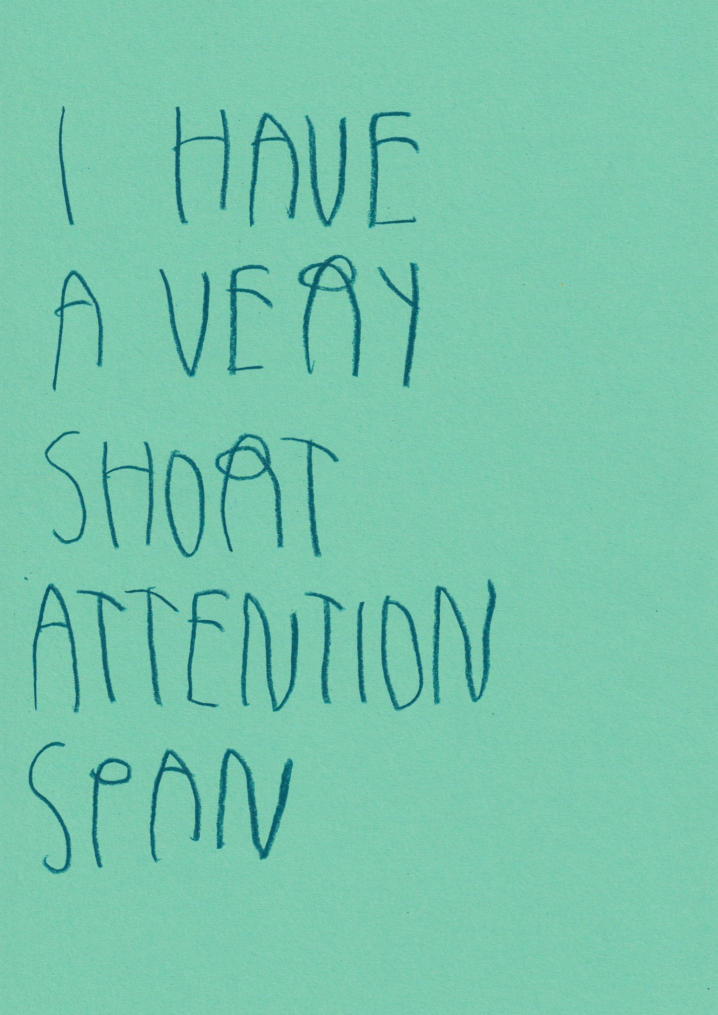 I Have A Very Short Attention Span