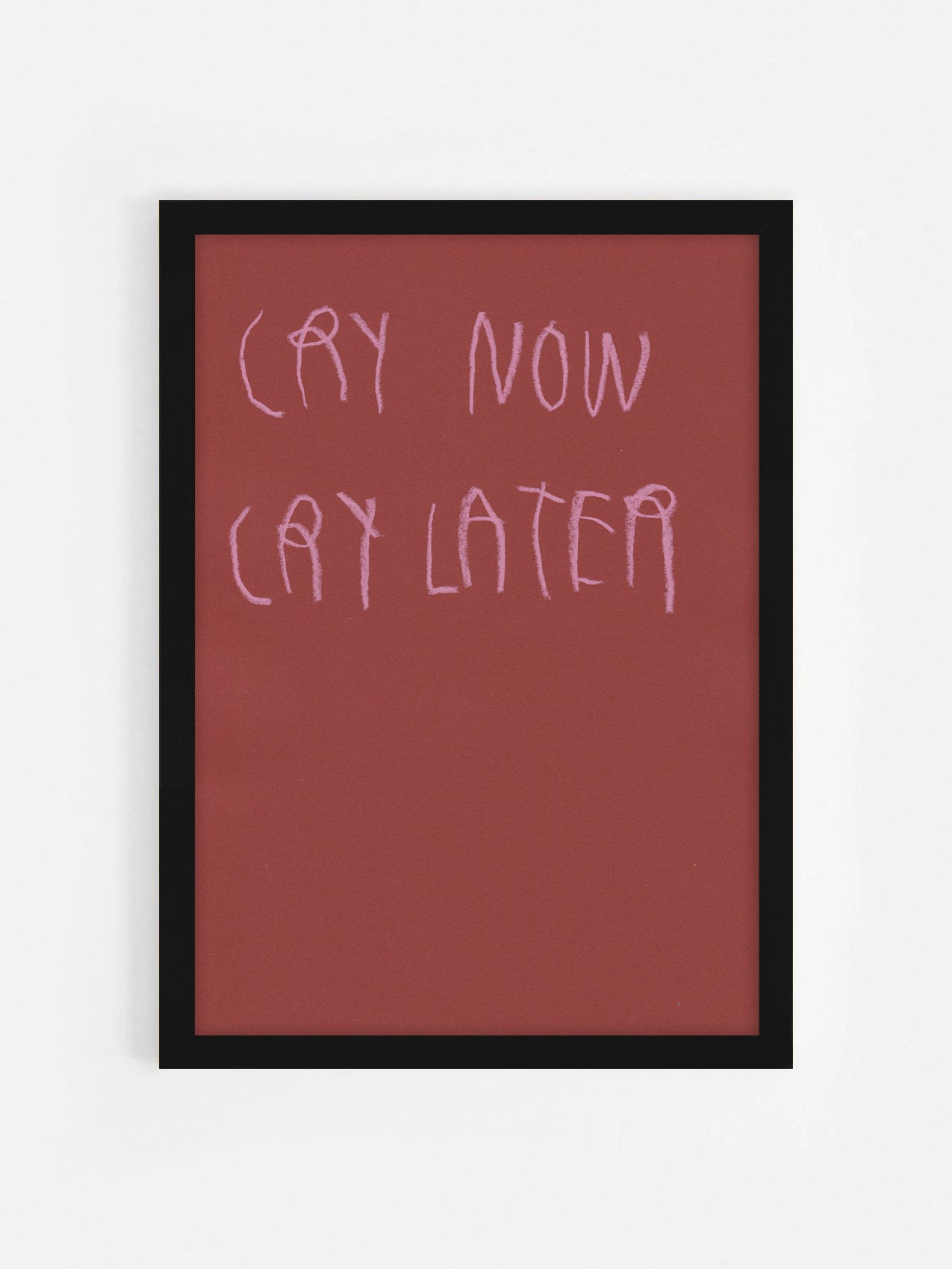 Cry Now Cry Later