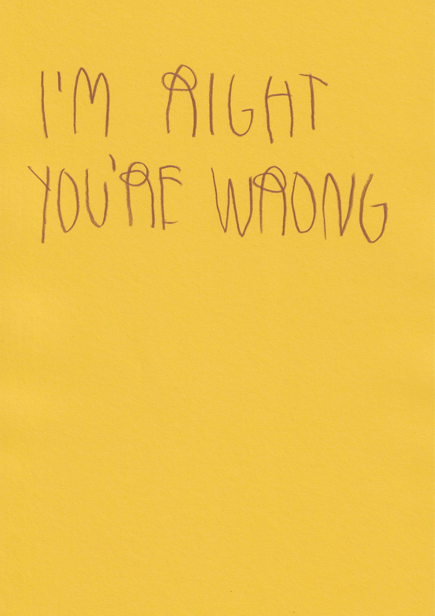 I’m Right You’re Wrong