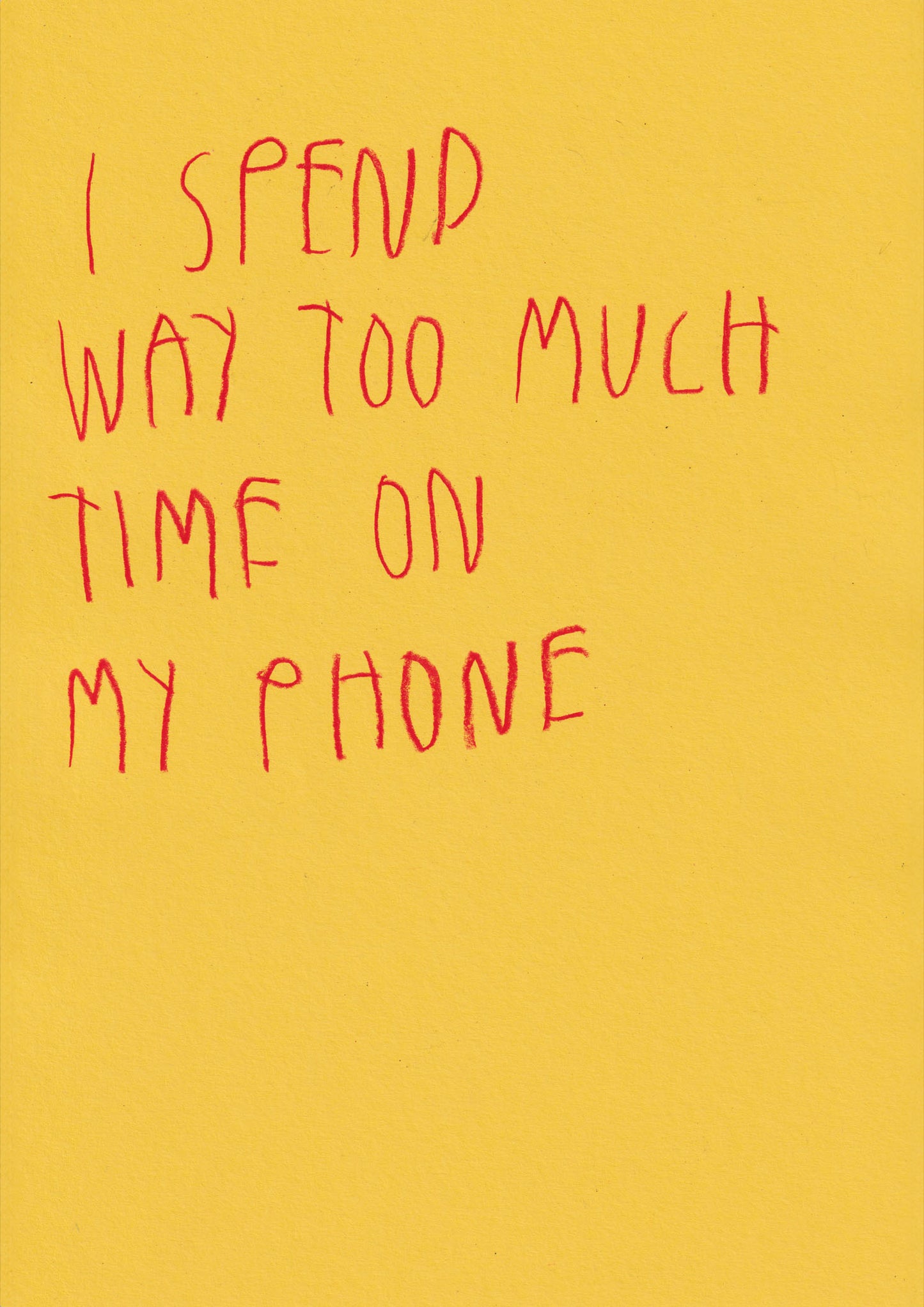 I Spend Way Too Much Time On My Phone
