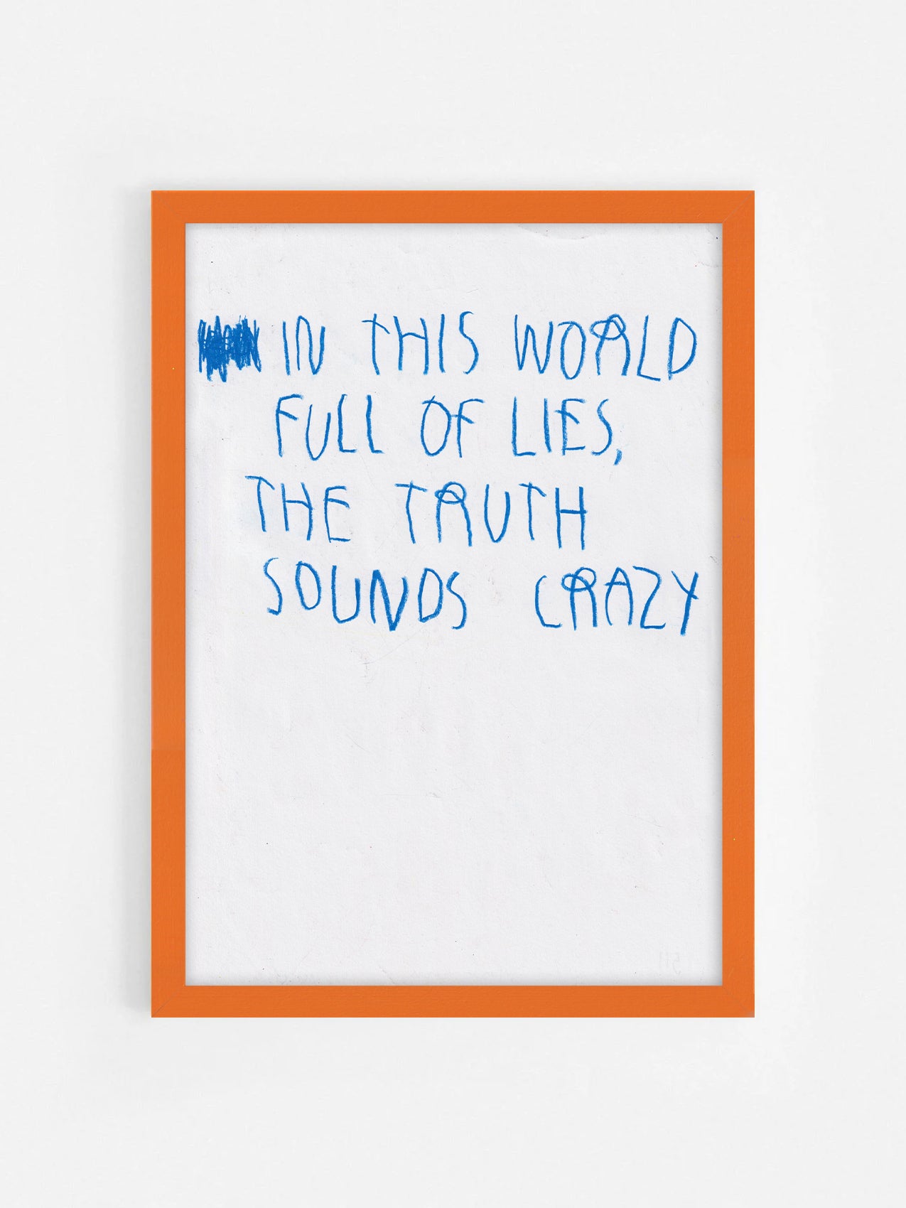 In This World Full Of Lies, The Truth Sounds Crazy