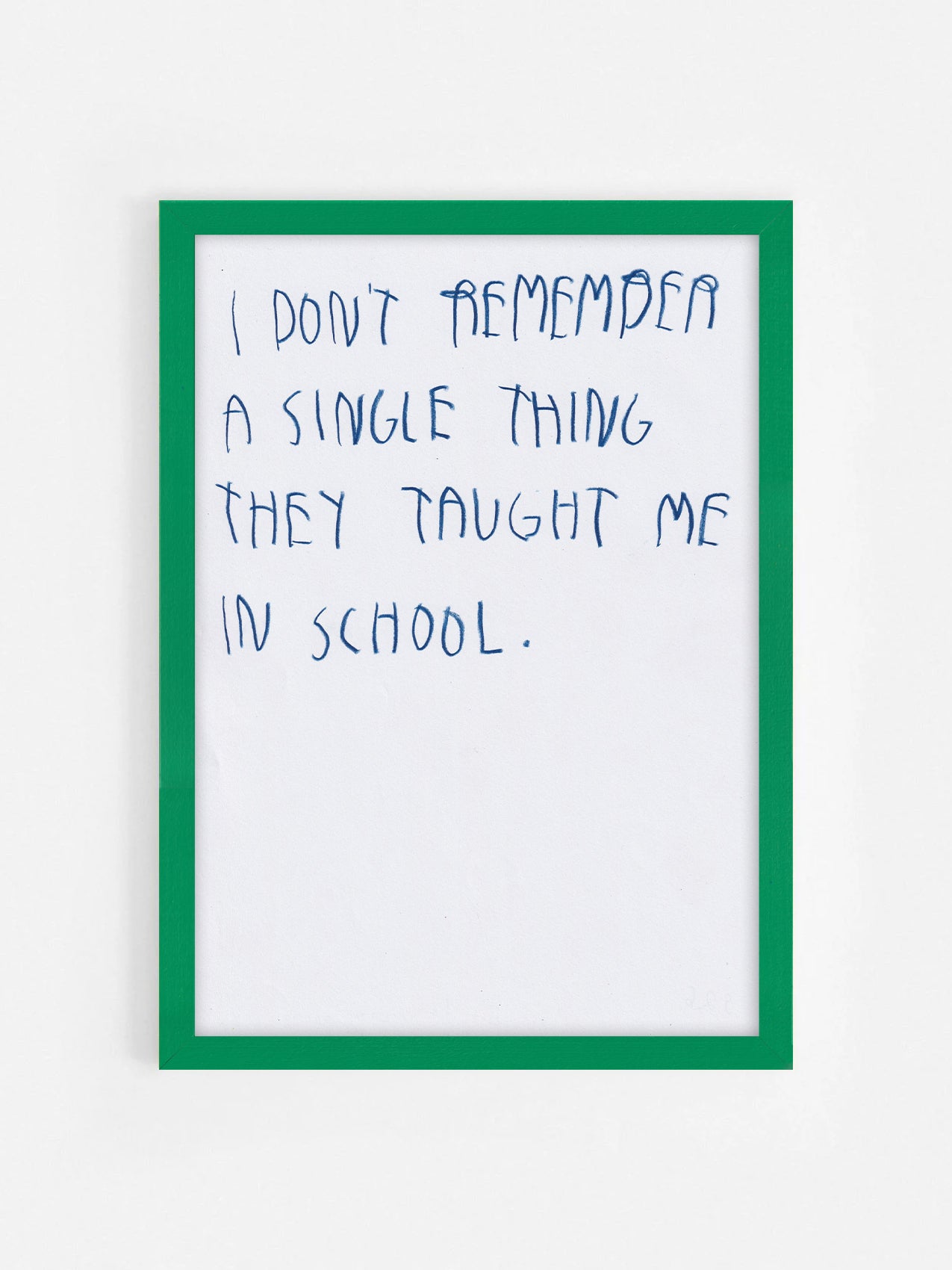 I Don’t Remember A Single Thing They Taught Me In