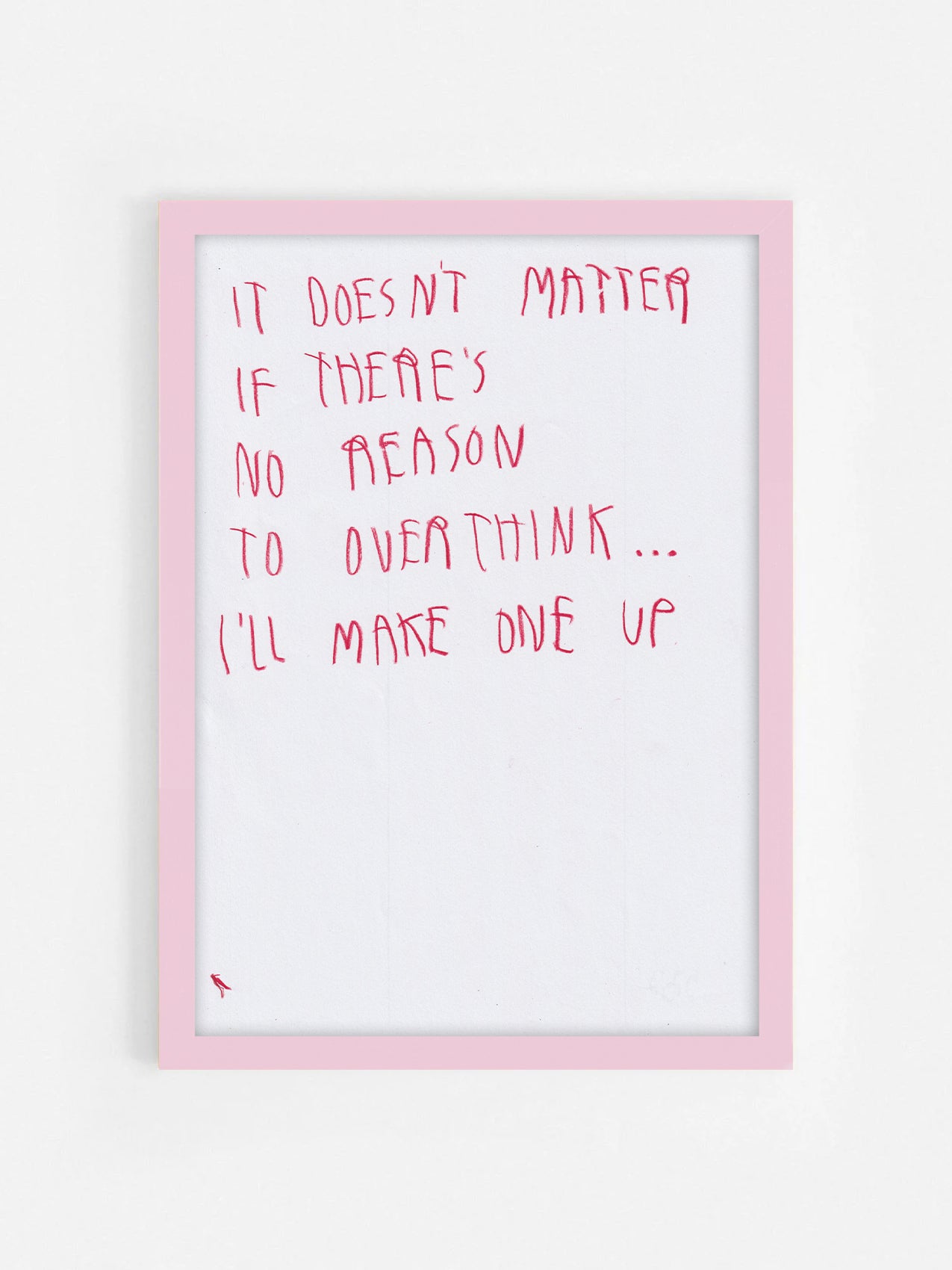 It Doesn’t Matter If There’s No Reason To