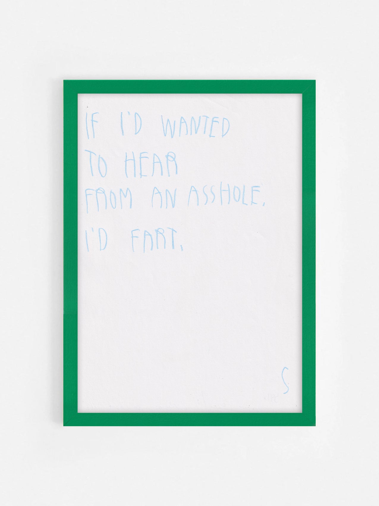 If I Wanted To Hear From An Asshole I’d Fart