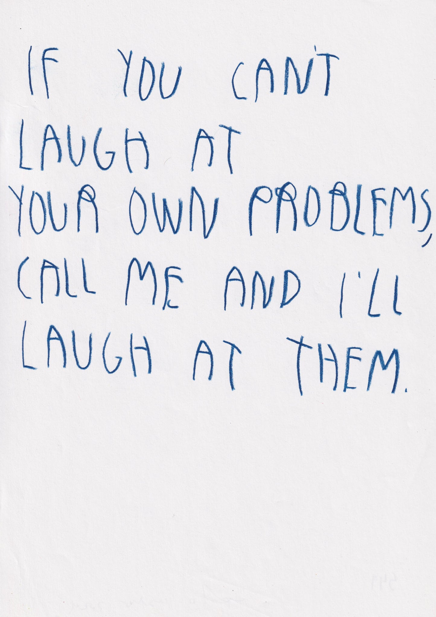 If You Can Laugh At Your Own Problems, Call Me