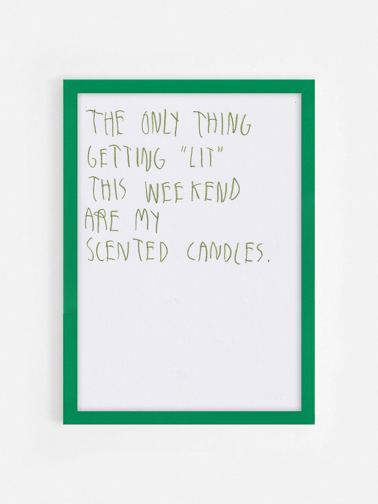 The Only Thing Getting Lit This Weekend Are My