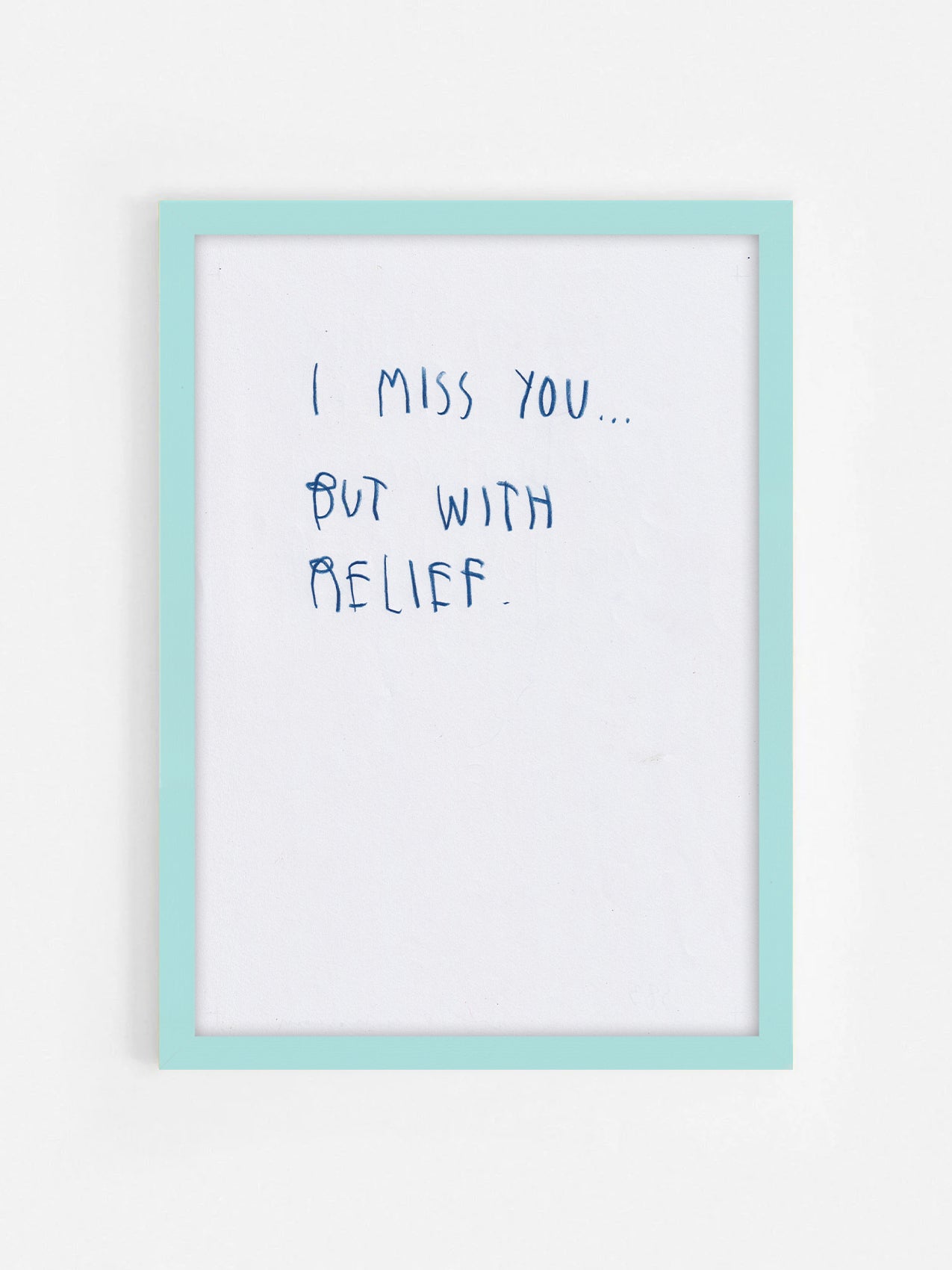 I Miss You But With Relief