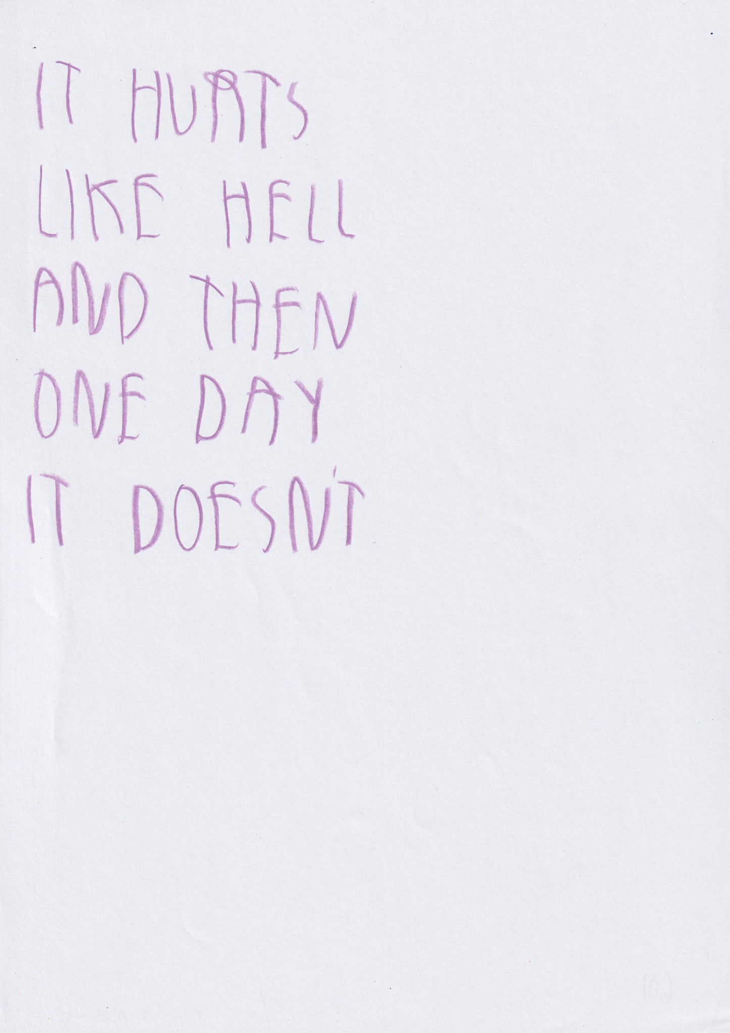 It Hurts Like Hell And Then One Day It Doesn’t