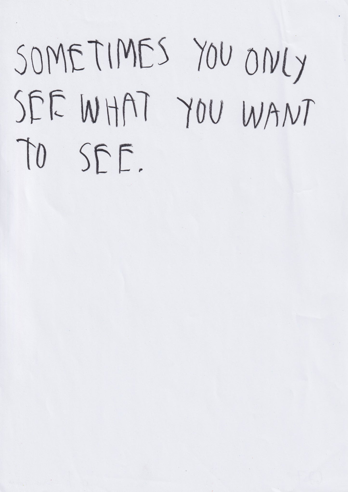 Sometimes You Only See What You Want To See