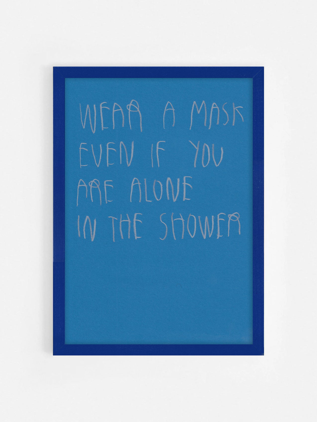Wear A Mask Even If You Are Alone In The Shower