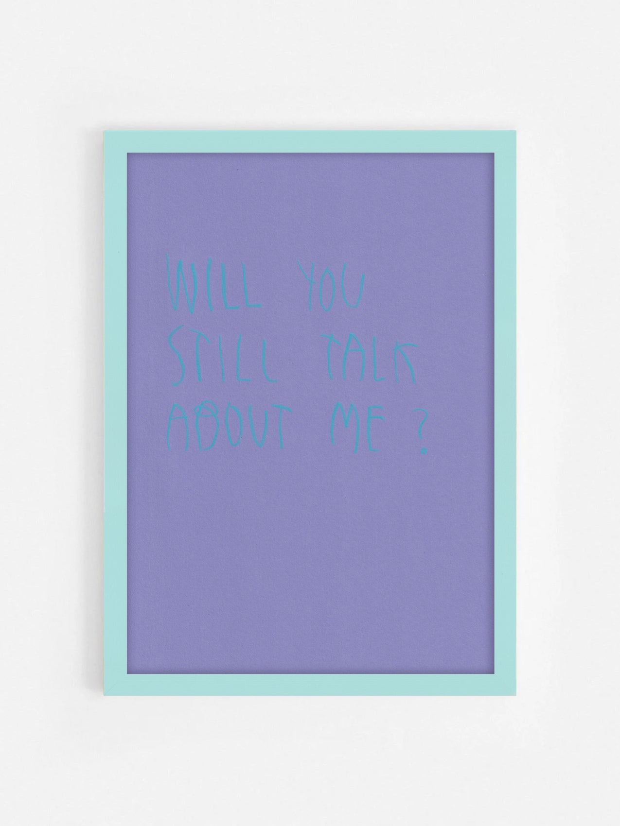 Will You Still Talk About Me?