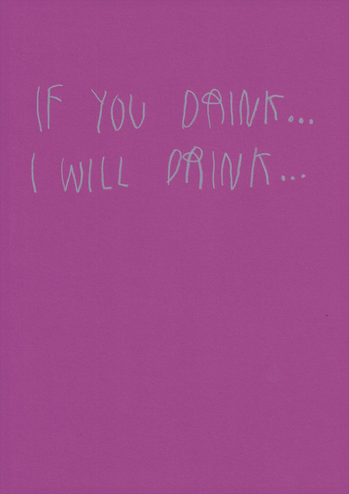 If You Drink… I’ll Drink….